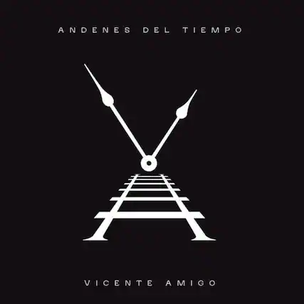 ANDENES DEL TIEMPO
VICENTE AMIGO