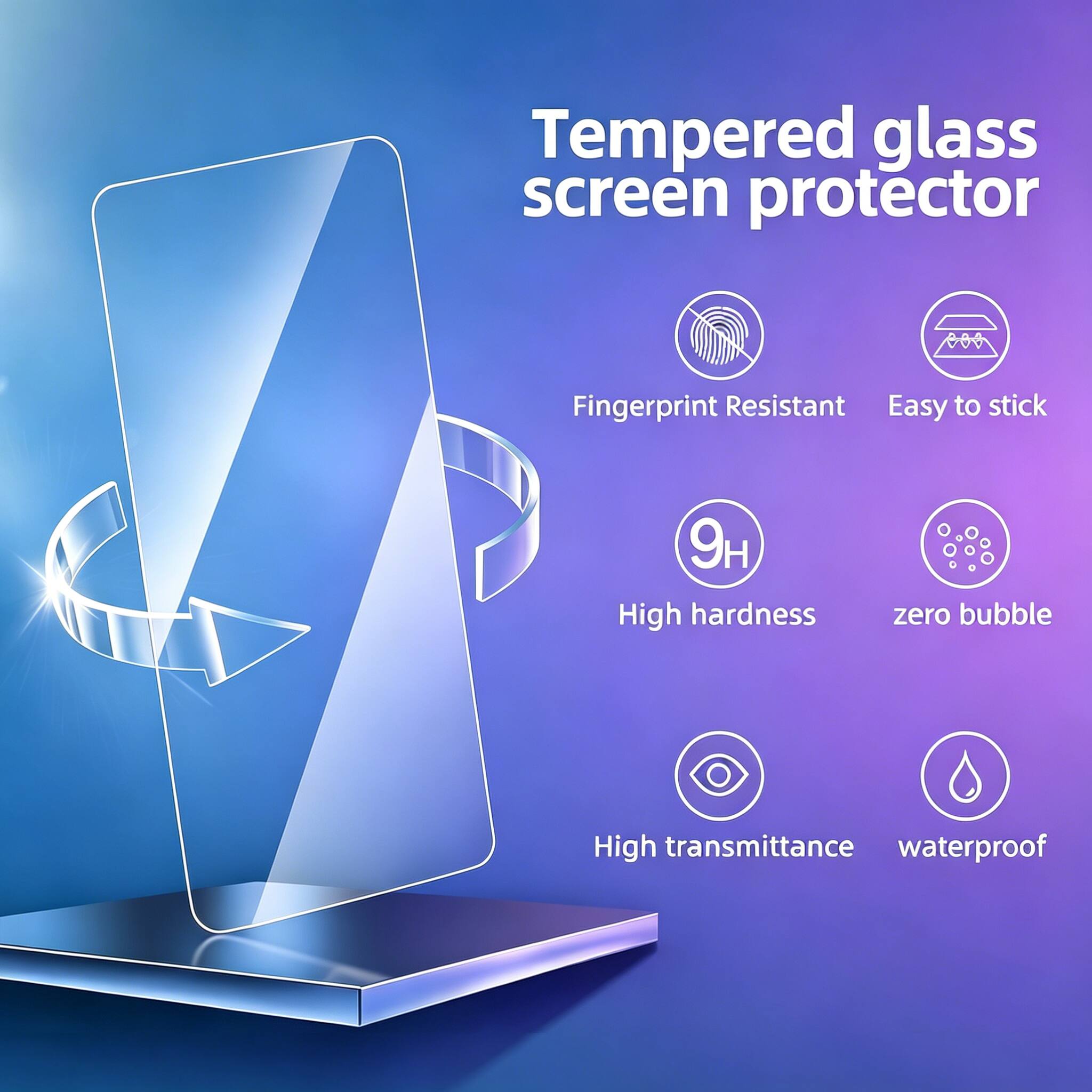 Tempered glass screen protector  
Fingerprint Resistant  
Easy to stick  
9H High hardness  
zero bubble  
High transmittance  
waterproof