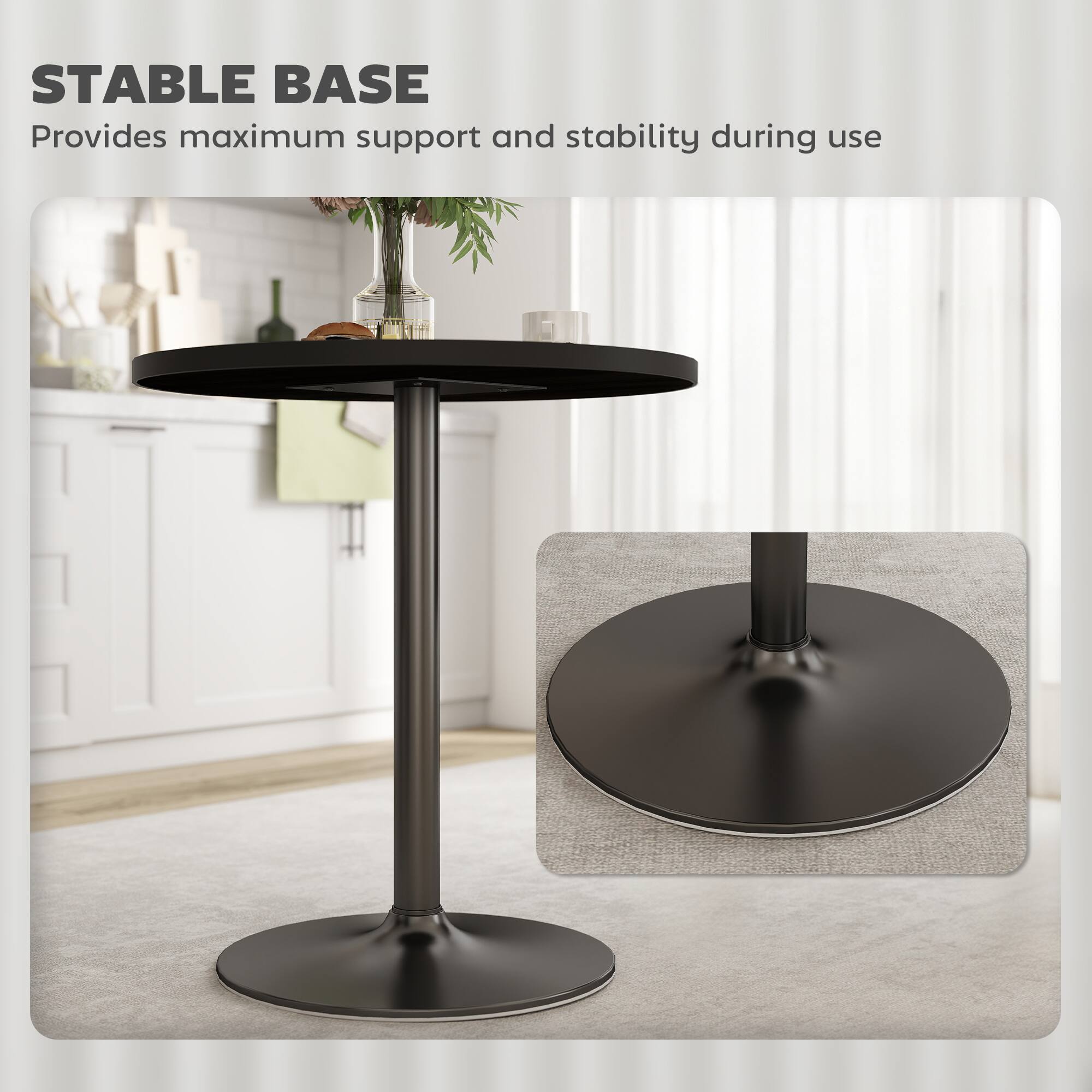 STABLE BASE
Provides maximum support and stability during use