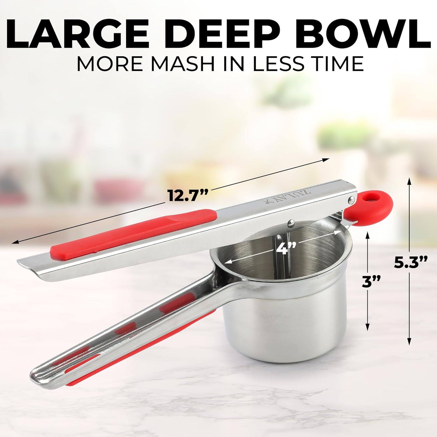 LARGE DEEP BOWL  
MORE MASH IN LESS TIME  

12.7"  
4"  
5.3"  
3"