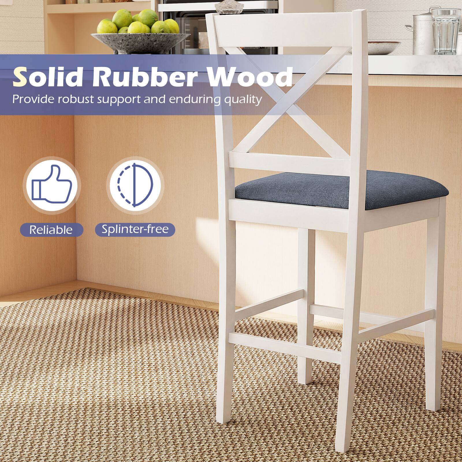 Solid Rubber Wood  
Provide robust support and enduring quality  

Reliable  
Splinter-free