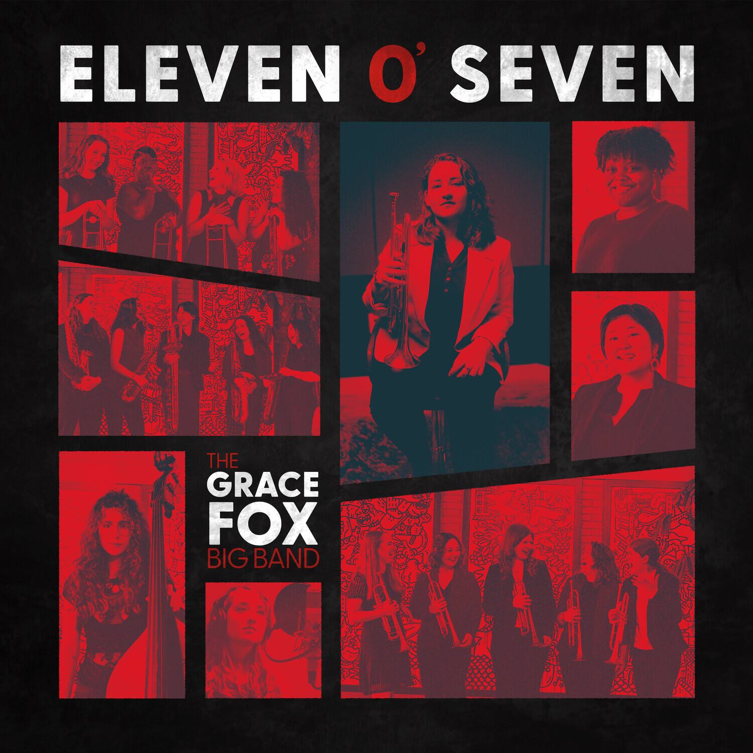 ELEVEN O' SEVEN

THE GRACE FOX BIG BAND