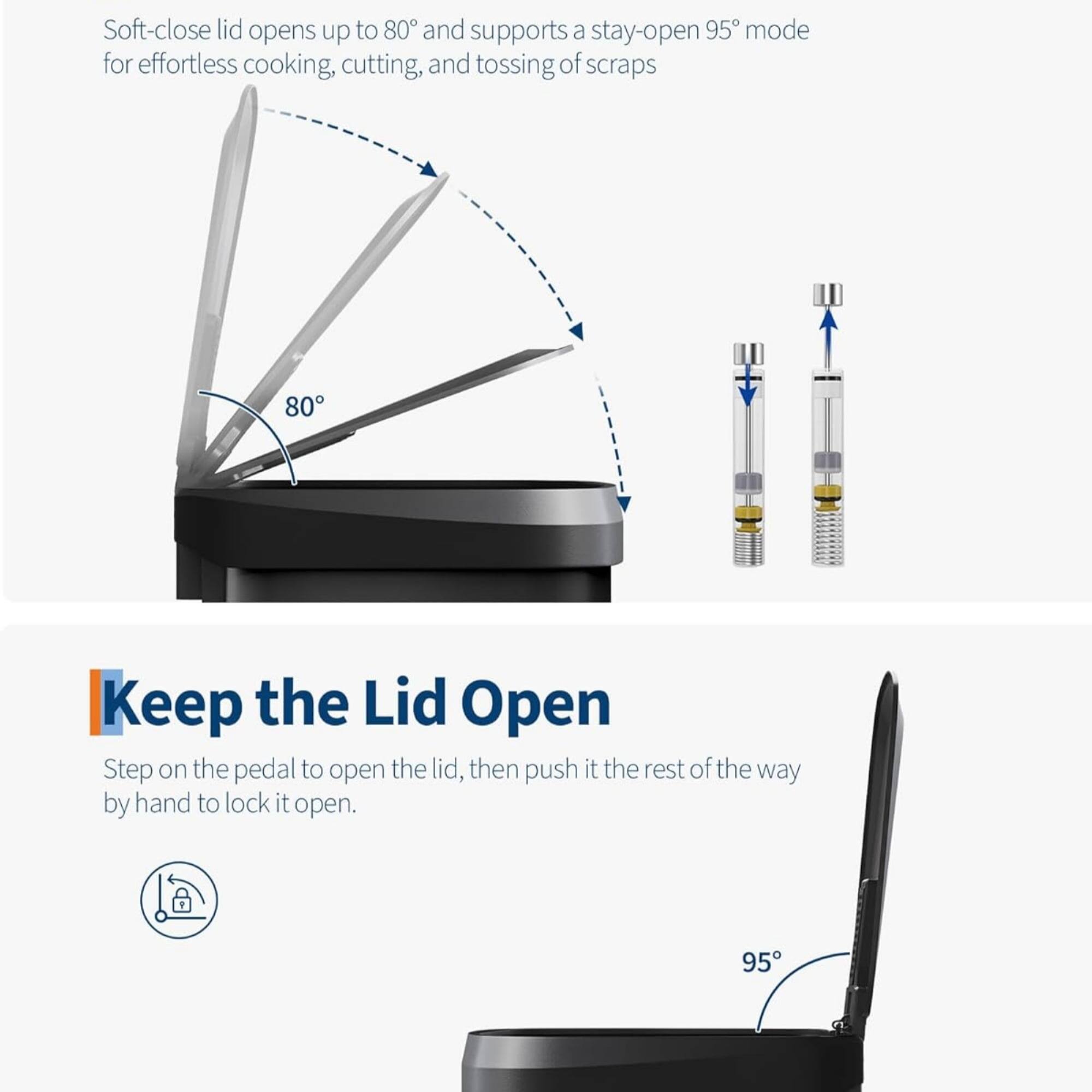 Soft-close lid opens up to 80° and supports a stay-open 95° mode for effortless cooking, cutting, and tossing of scraps

Keep the Lid Open
Step on the pedal to open the lid, then push it the rest of the way by hand to lock it open.