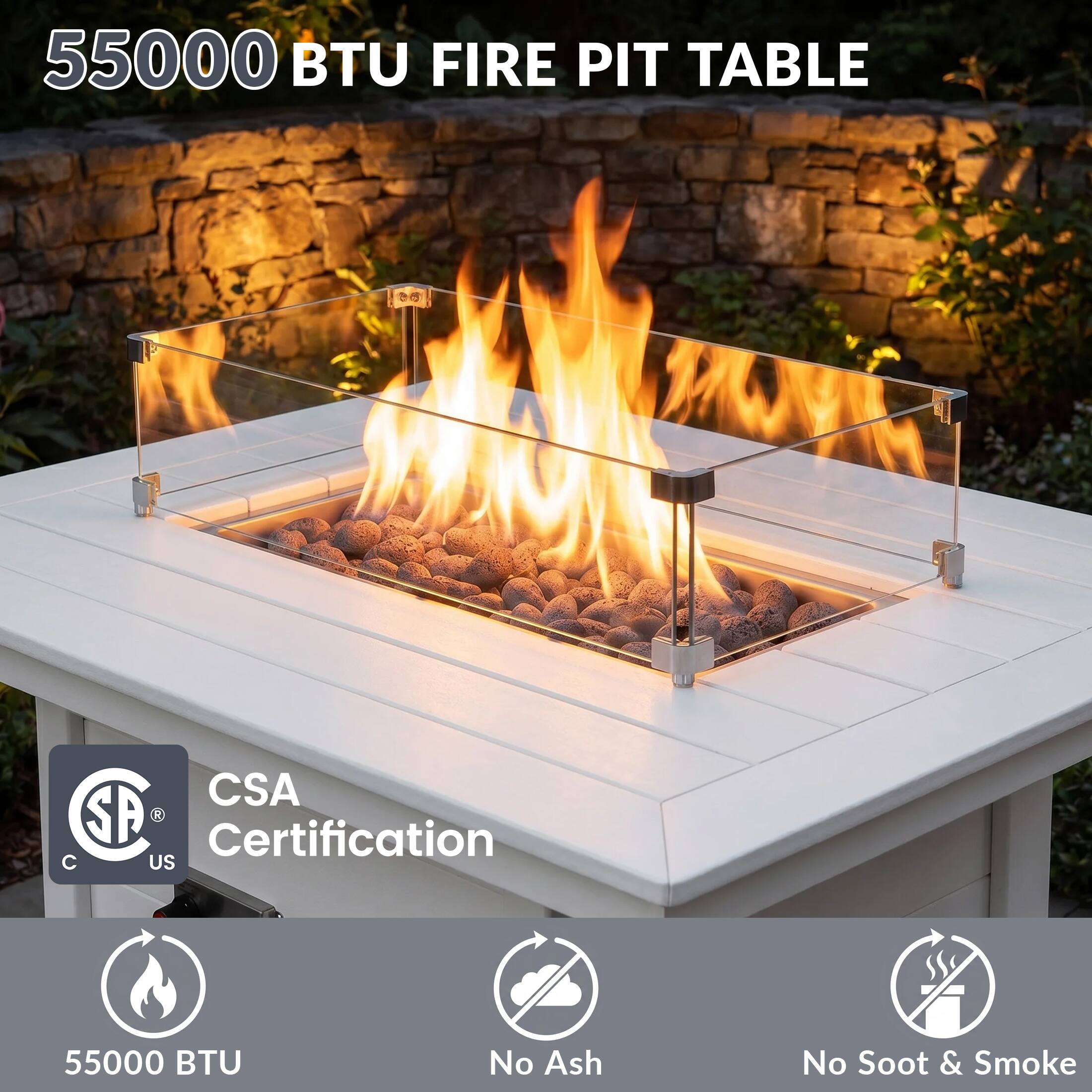 55000 BTU FIRE PIT TABLE  
CSA Certification  
55000 BTU  
No Ash  
No Soot & Smoke