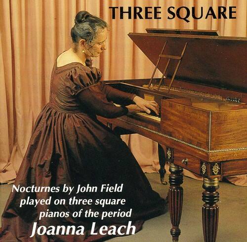 THREE SQUARE

Nocturnes by John Field  
played on three square pianos of the period  
Joanna Leach
