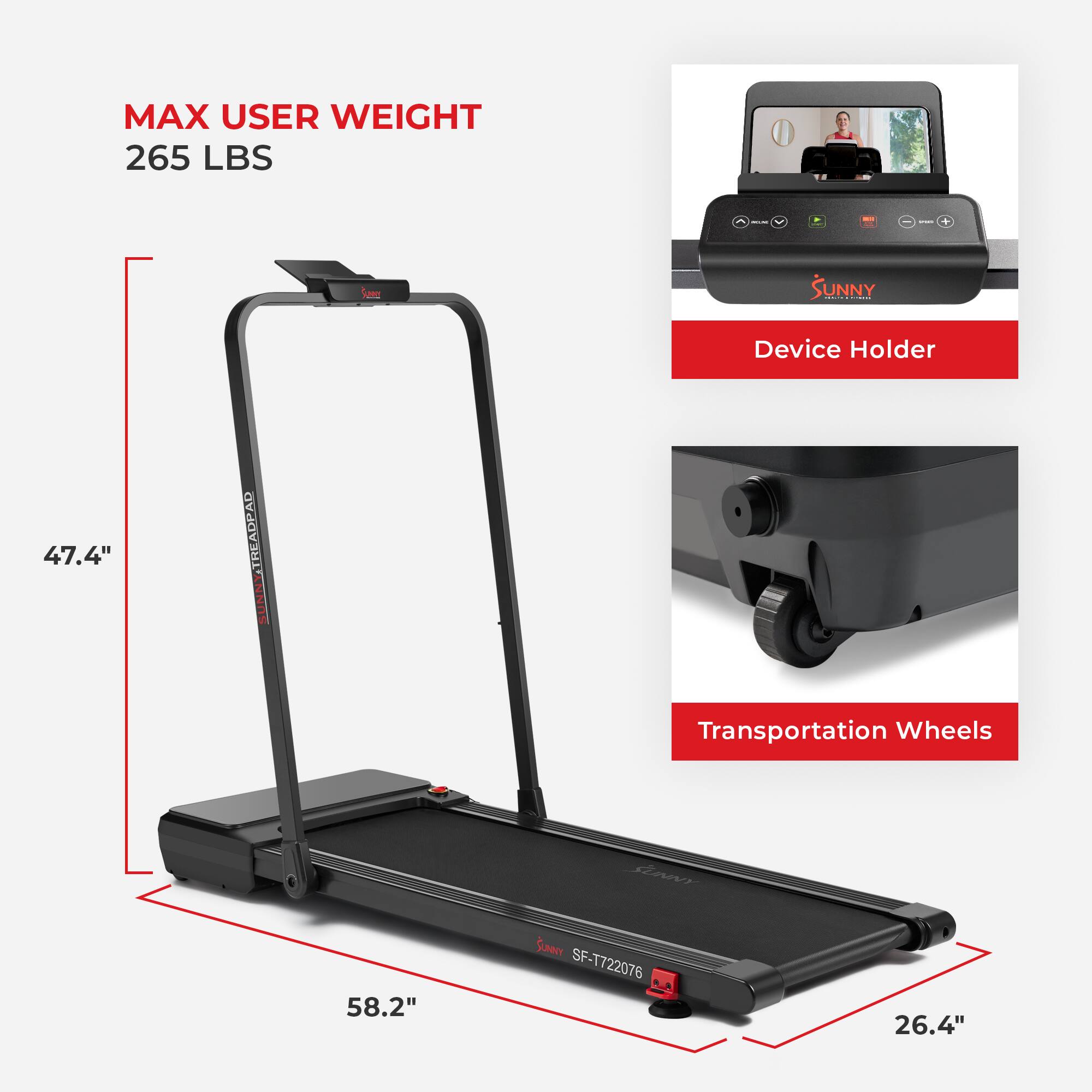 MAX USER WEIGHT 265 LBS
Device Holder
Transportation Wheels
47.4"
58.2"
26.4"