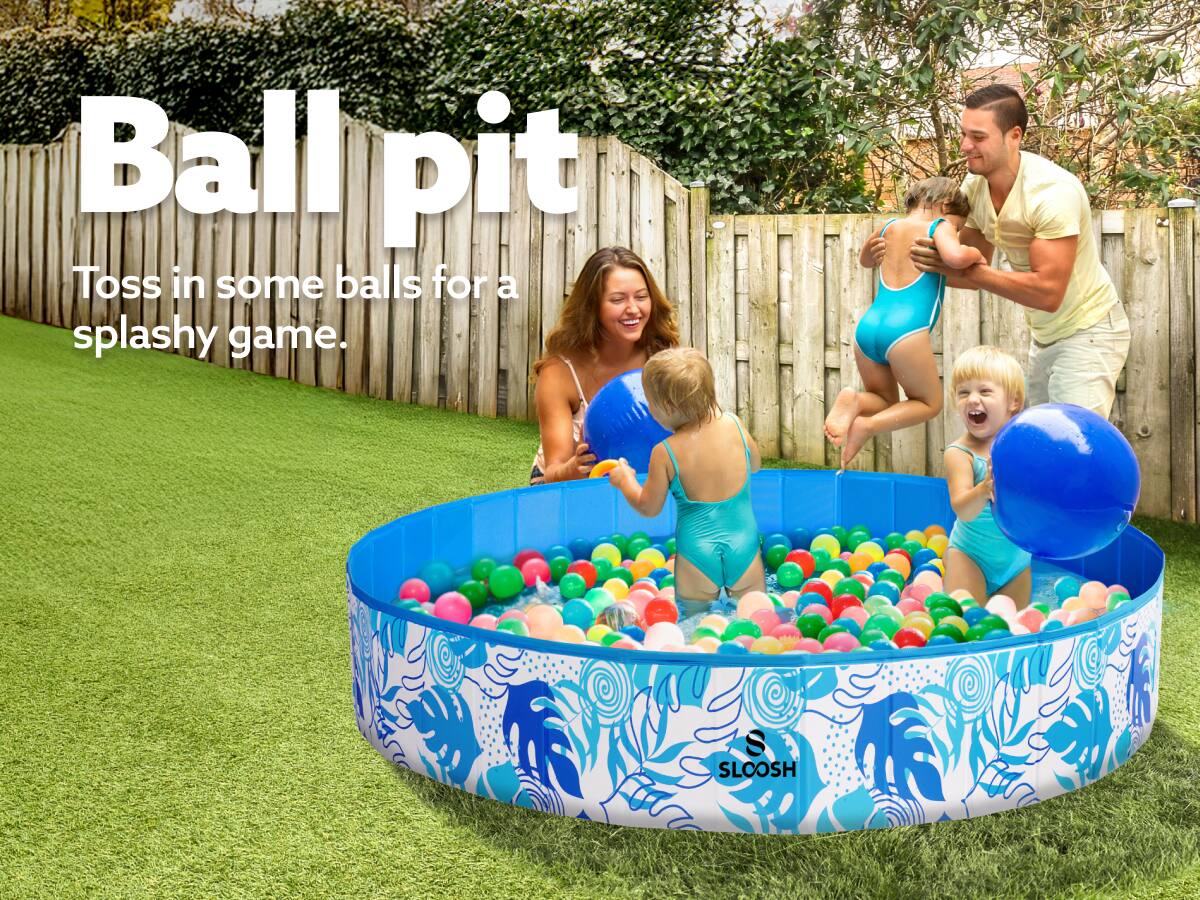 Ball pit  
Toss in some balls for a splashy game.  
SLOOSH