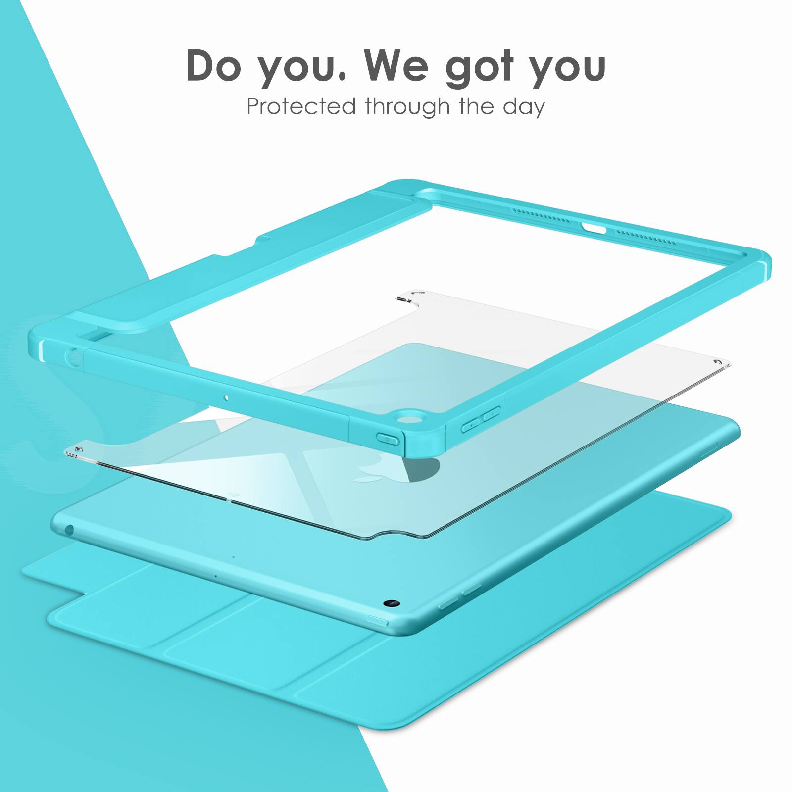 Do you. We got you  
Protected through the day