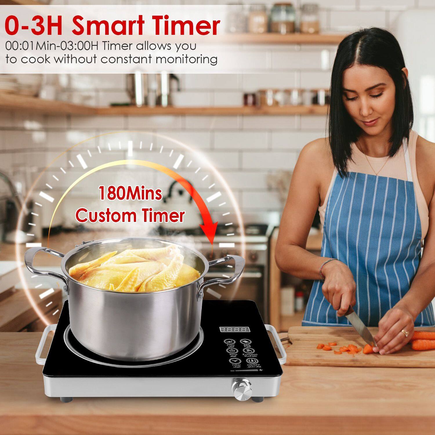 0-3H Smart Timer  
00:01 Min-03:00H Timer allows you to cook without constant monitoring  

180Mins Custom Timer