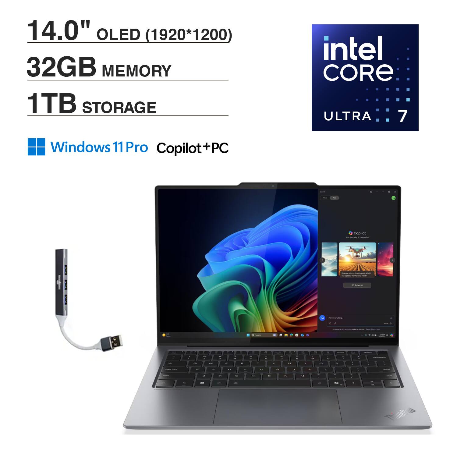 14.0" OLED (1920*1200)  
32GB MEMORY  
1TB STORAGE  
intel CORE ULTRA 7  
Windows 11 Pro Copilot+PC