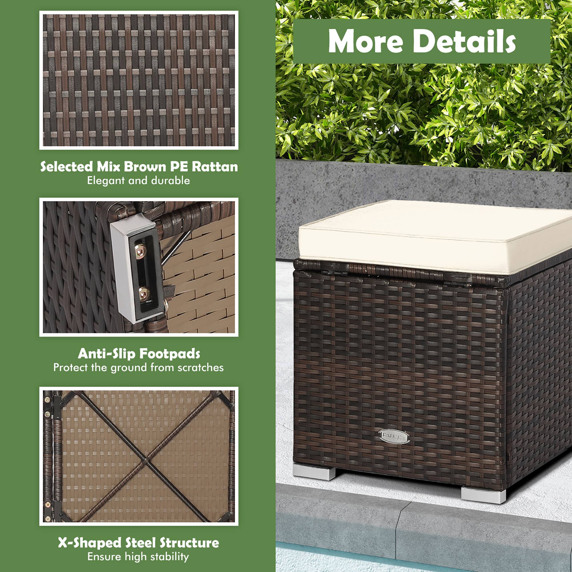 Selected Mix Brown PE Rattan  
Elegant and durable  

Anti-Slip Footpads  
Protect the ground from scratches  

X-Shaped Steel Structure  
Ensure high stability  

More Details