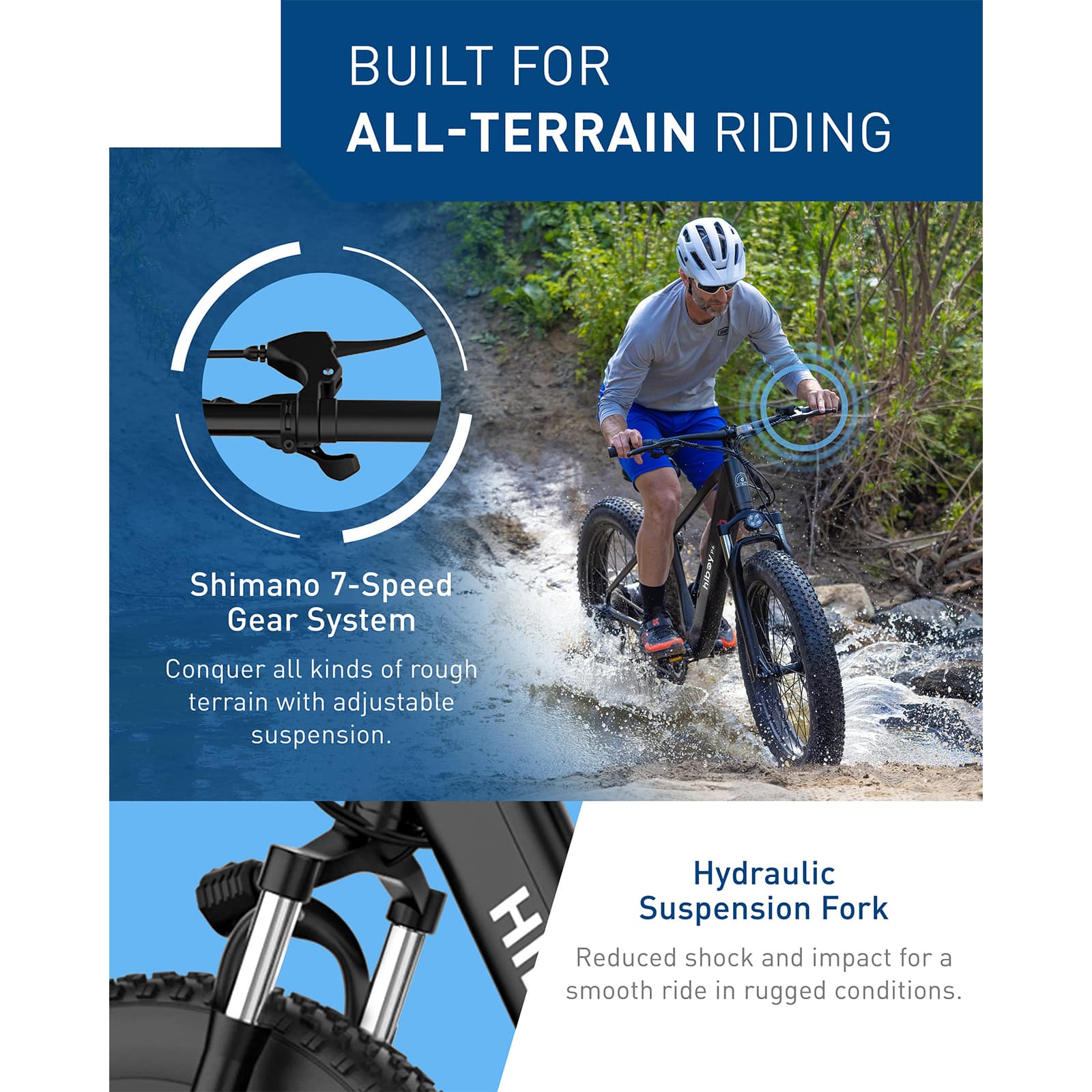 Built for All-Terrain Riding Shimano 7-Speed Gear System Conquer all kinds of rough terrain with adjustable suspension. Hydraulic H Suspension Fork Reduced shock and impact for a smooth ride in rugged conditions.