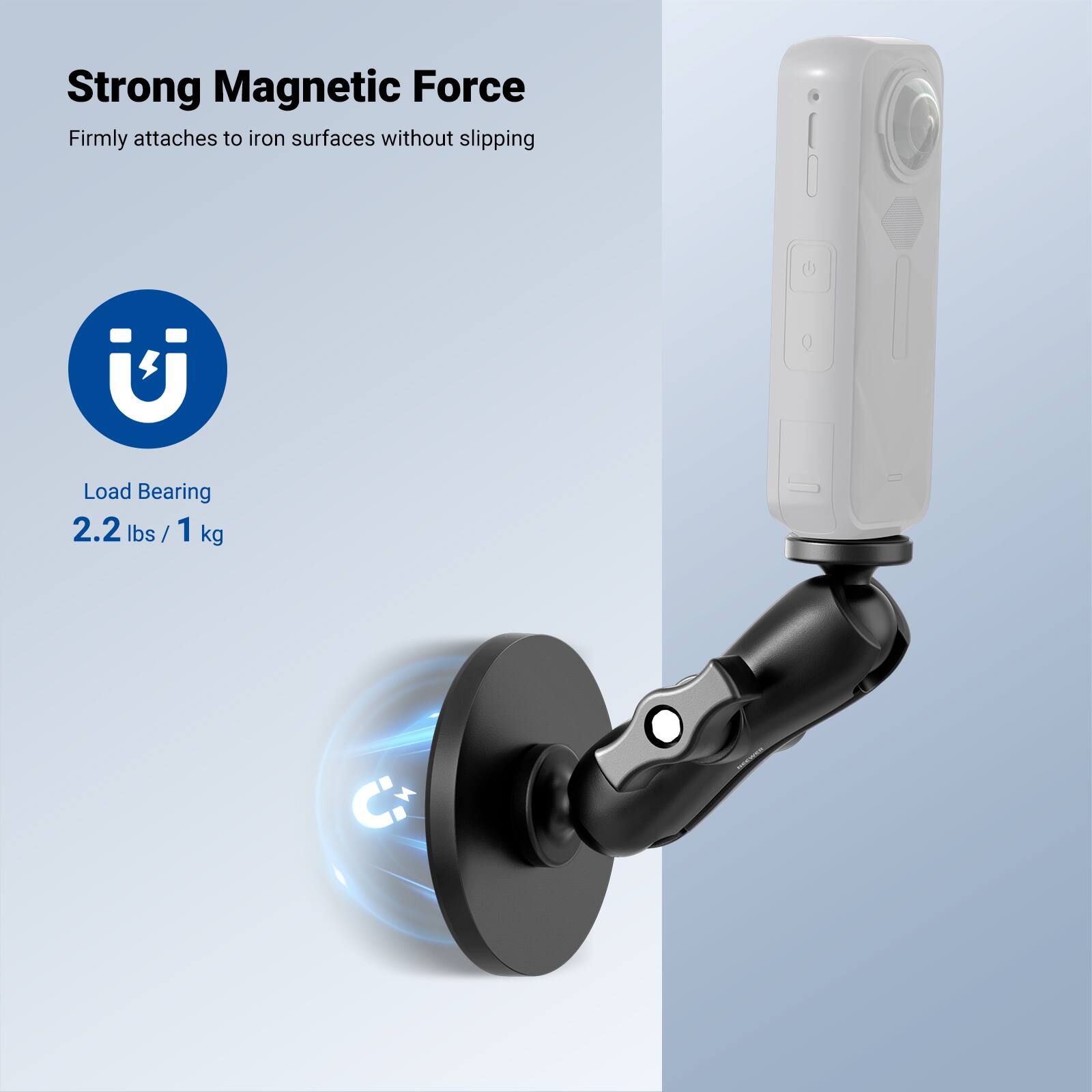 Strong Magnetic Force  
Firmly attaches to iron surfaces without slipping  

Load Bearing  
2.2 lbs / 1 kg