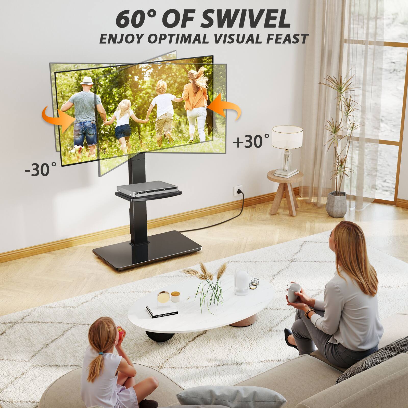 60° OF SWIVEL  
ENJOY OPTIMAL VISUAL FEAST  
+30°  
-30°