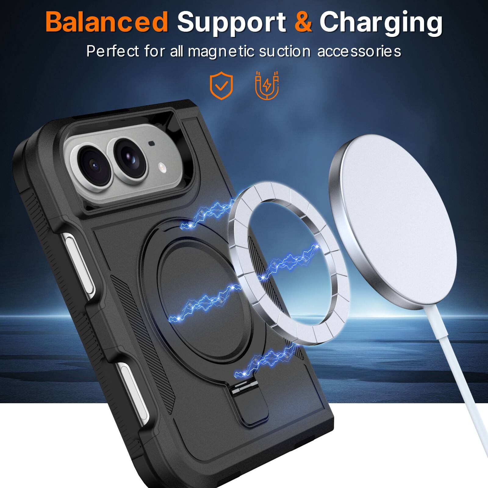 Balanced Support & Charging  
Perfect for all magnetic suction accessories