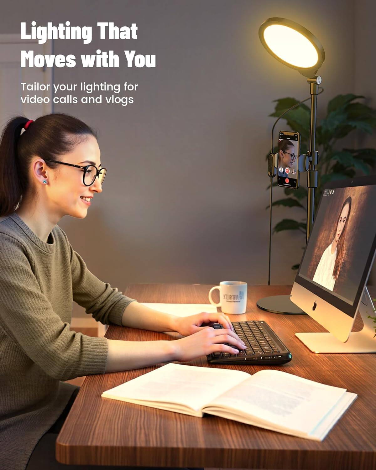 Lighting That Moves with You

Tailor your lighting for video calls and vlogs