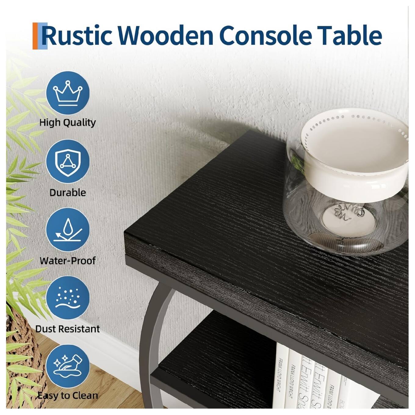 Rustic Wooden Console Table

High Quality  
Durable  
Water-Proof  
Dust Resistant  
Easy to Clean