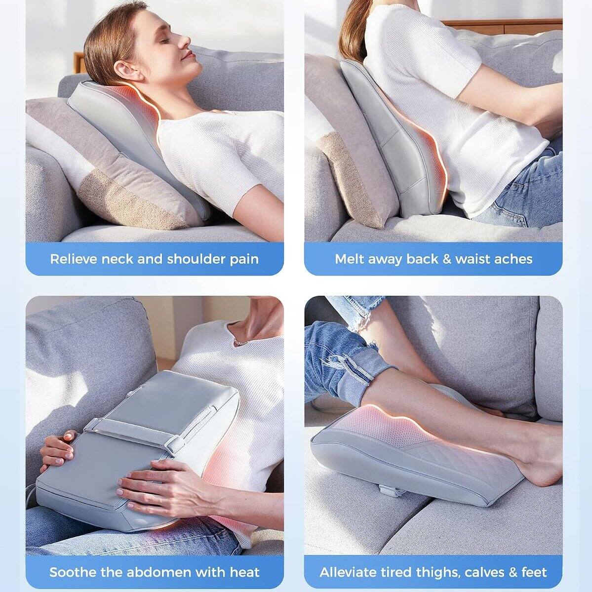 Relieve neck and shoulder pain  
Melt away back & waist aches  
Soothe the abdomen with heat  
Alleviate tired thighs, calves & feet
