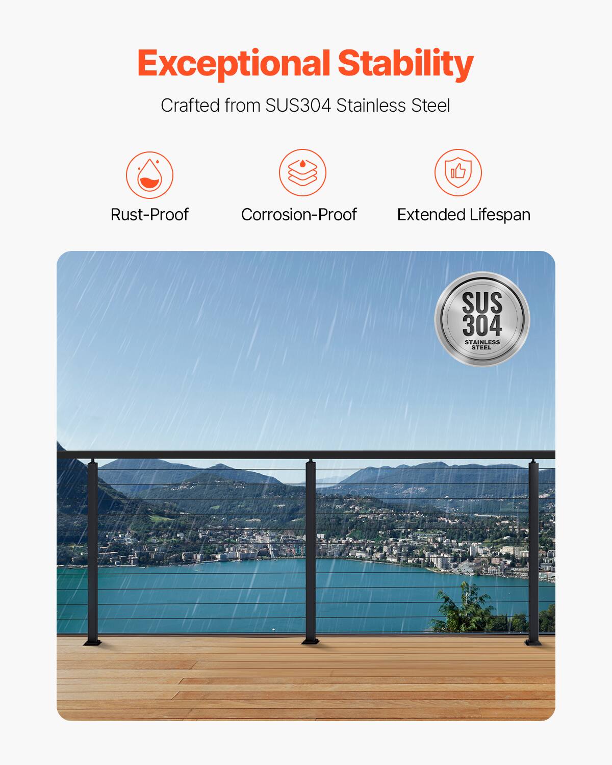 Exceptional Stability  
Crafted from SUS304 Stainless Steel  
Rust-Proof  
Corrosion-Proof  
Extended Lifespan  
SUS 304 Stainless Steel