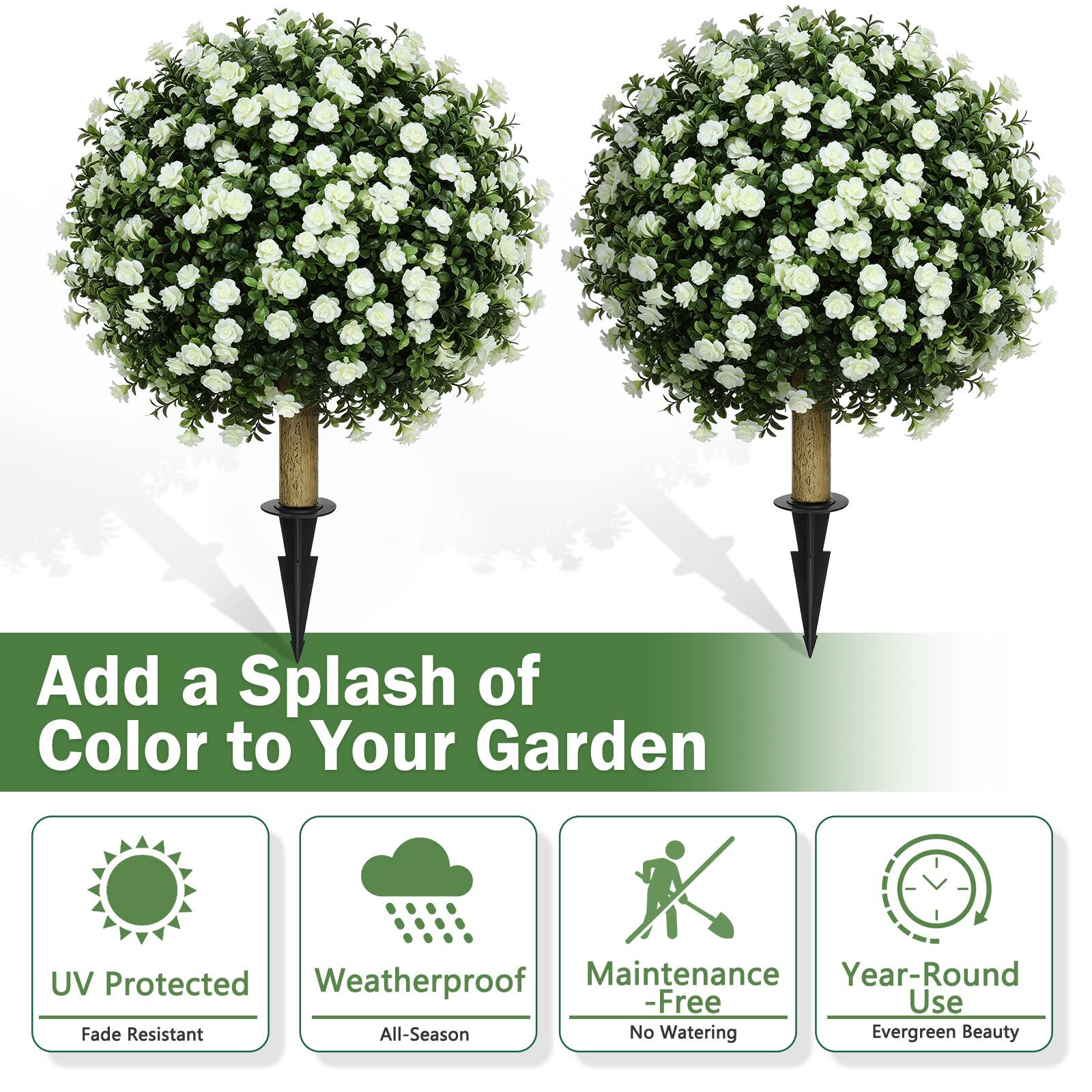 Add a Splash of Color to Your Garden  
UV Protected  
Weatherproof  
Maintenance-Free  
Year-Round Use  
Fade Resistant  
All-Season  
No Watering  
Evergreen Beauty