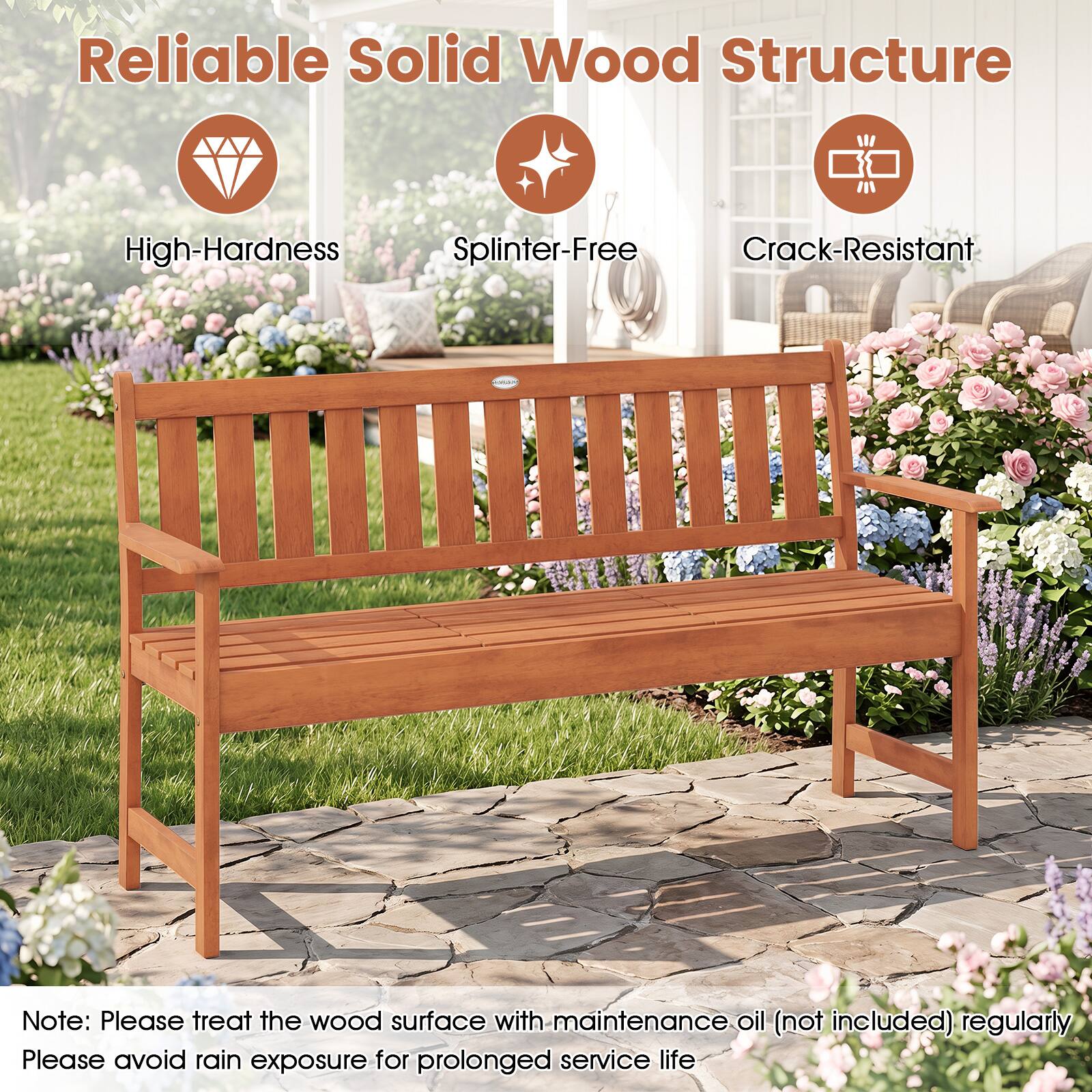 Reliable Solid Wood Structure

- High-Hardness
- Splinter-Free
- Crack-Resistant

Note: Please treat the wood surface with maintenance oil (not included) regularly. Please avoid rain exposure for prolonged service life.