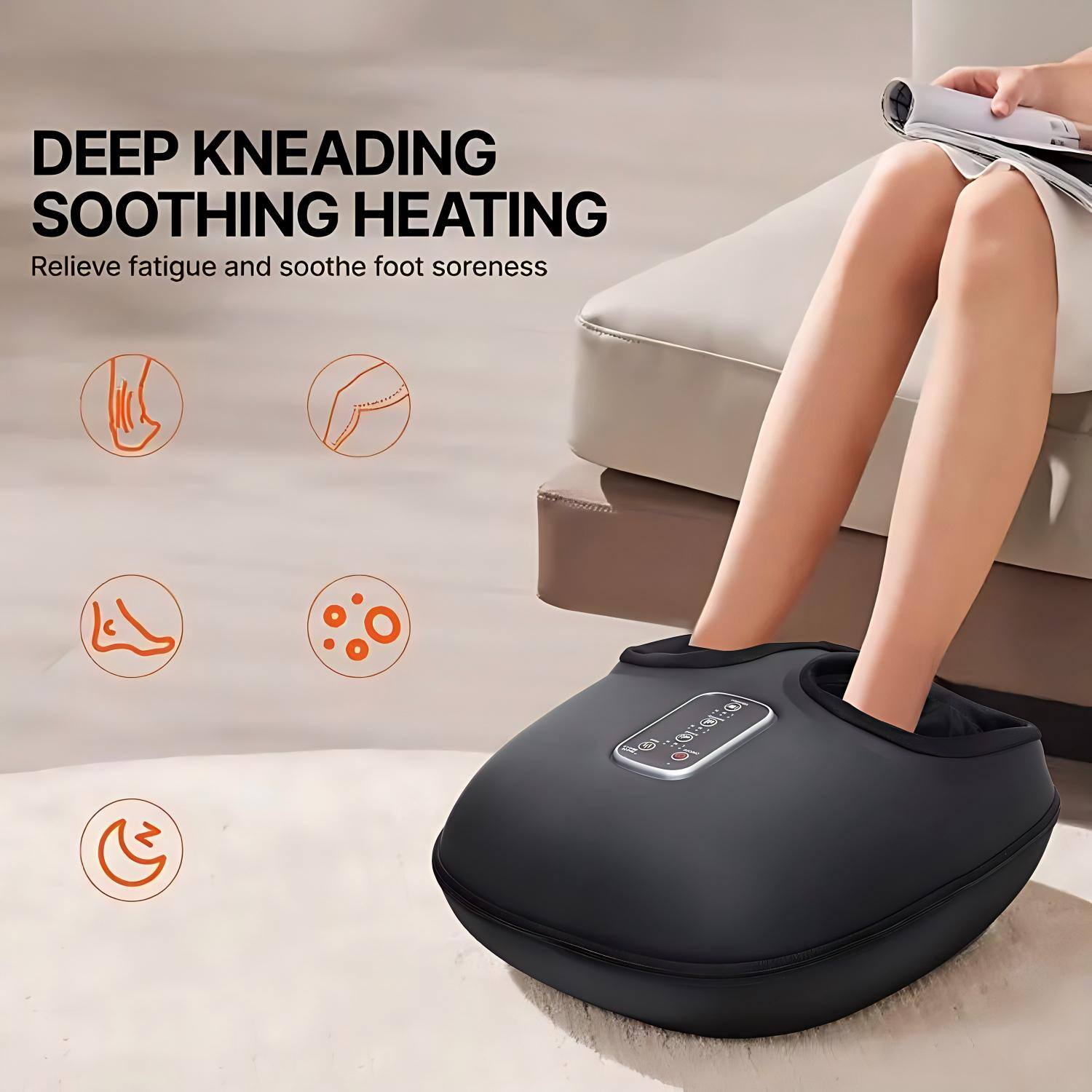 DEEP KNEADING SOOTHING HEATING  
Relieve fatigue and soothe foot soreness