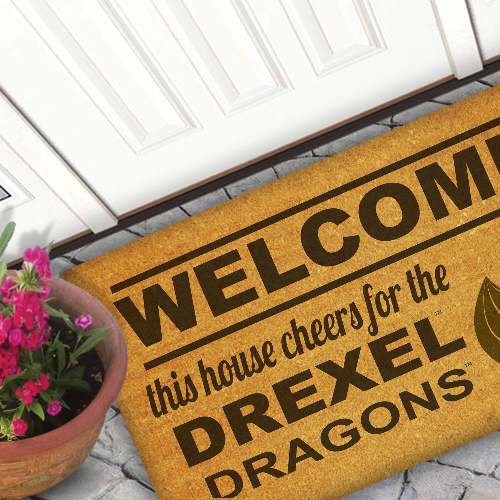 WELCOME  
this house cheers for the  
DREXEL DRAGONS
