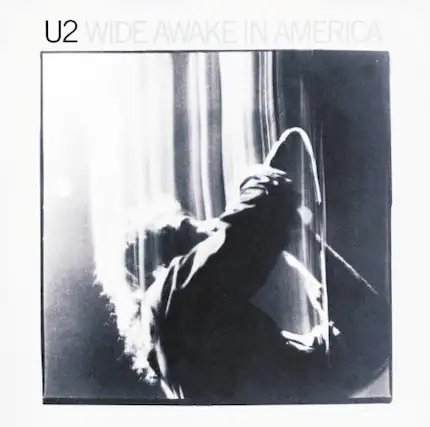 U2
WIDE AWAKE IN AMERICA
