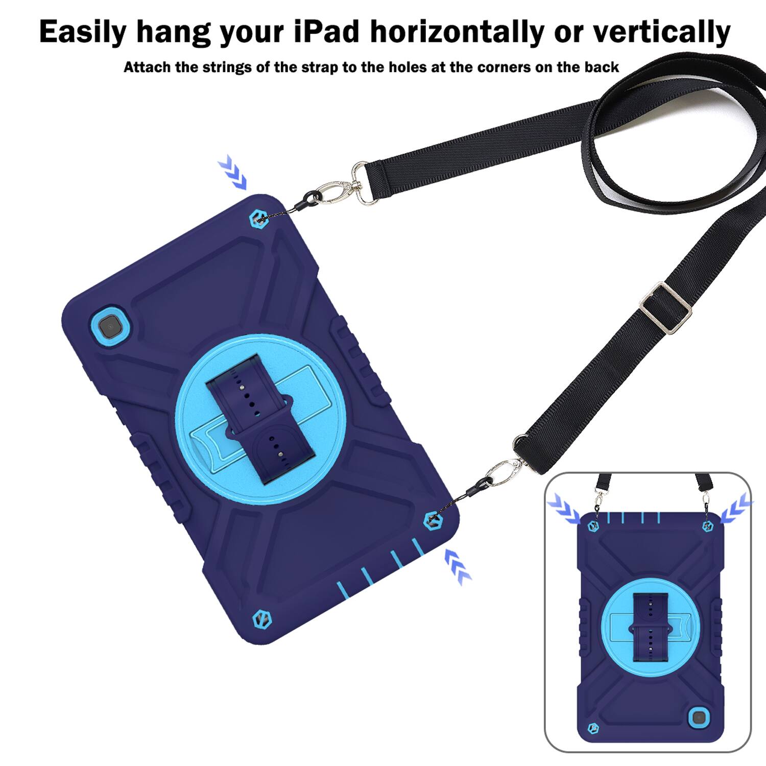 Easily hang your iPad horizontally or vertically. Attach the strings of the strap to the holes at the corners on the back.