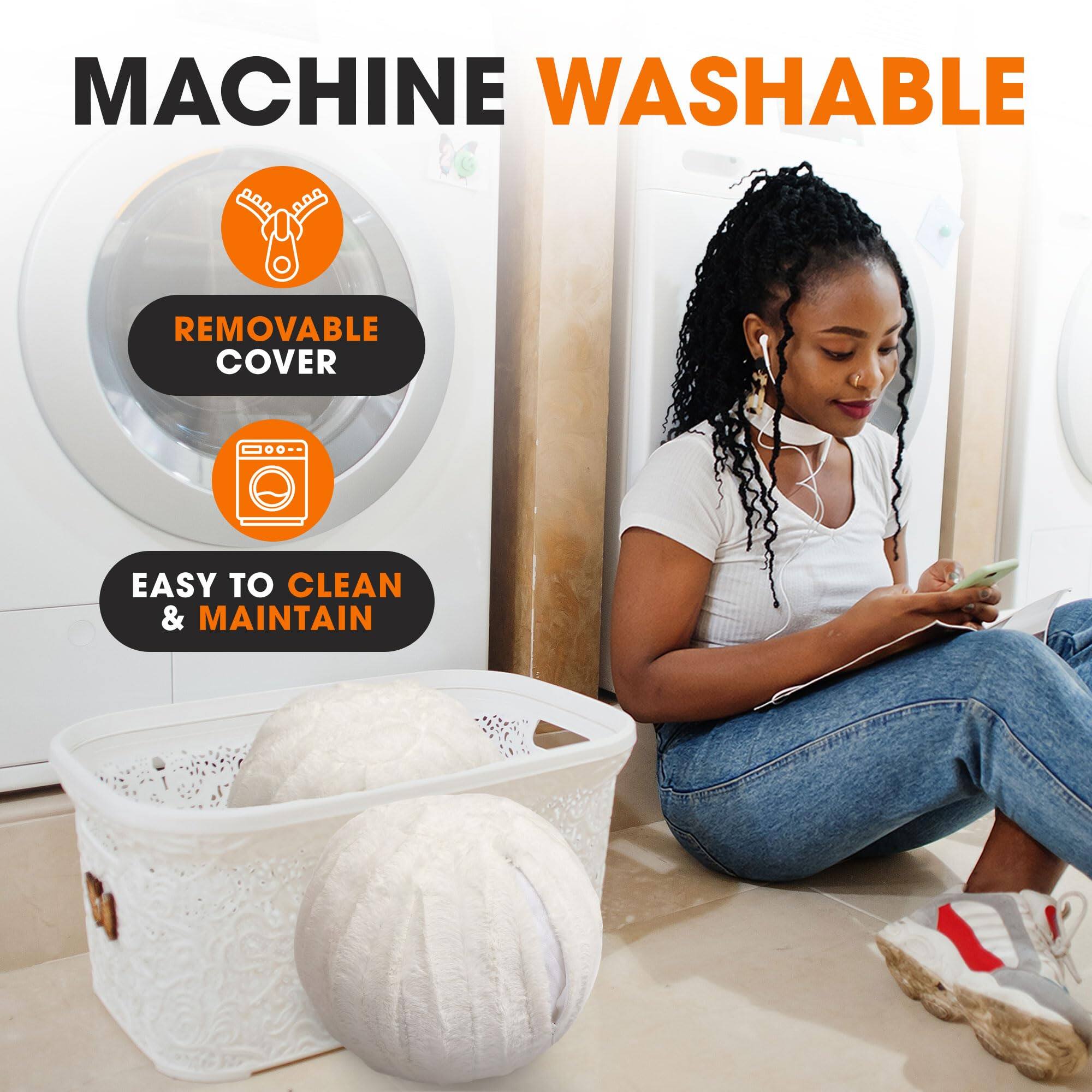 MACHINE WASHABLE  
REMOVABLE COVER  
EASY TO CLEAN & MAINTAIN