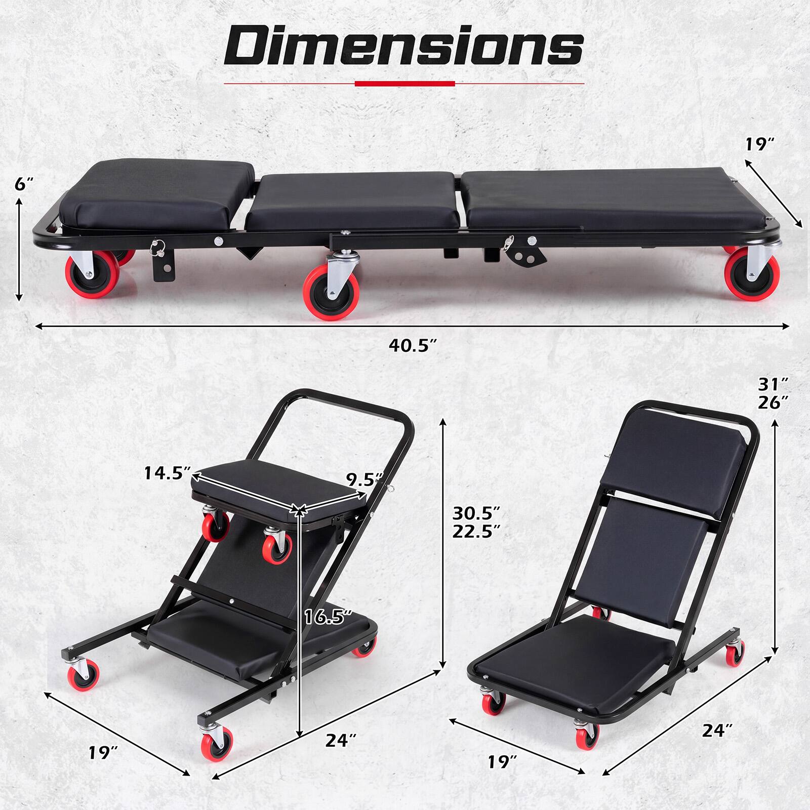 Dimensions
19"
6"
40.5"
31" 26"
14.5"
9.5"
30.5" 22.5"
16.5"
19"
24"
19"
24"