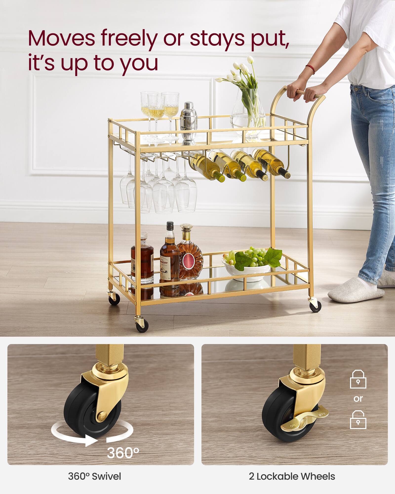 Moves freely or stays put, it's up to you

E 9 or 9

360° Swivel

2 Lockable Wheels