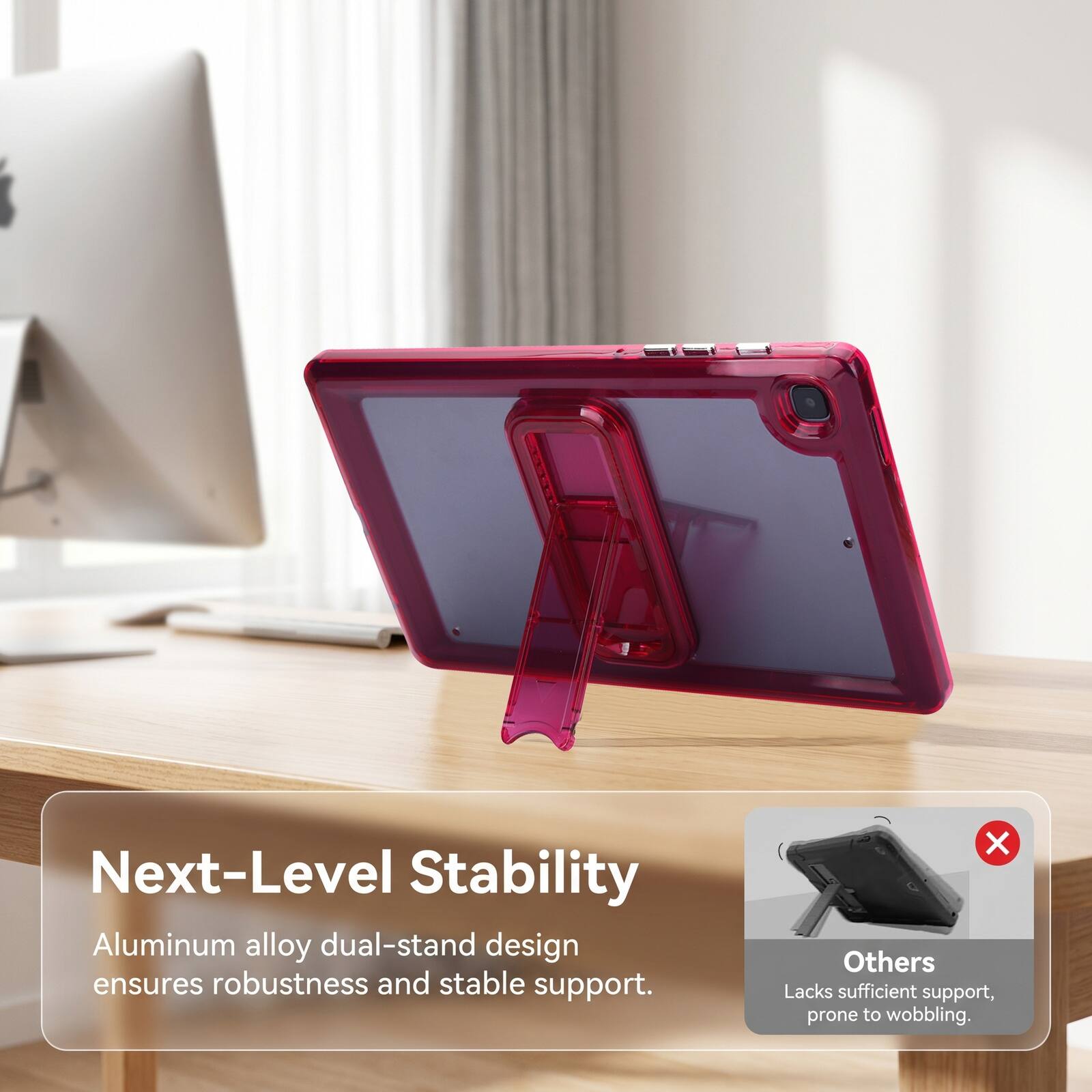 Next-Level Stability Aluminum alloy dual-stand design ensures robustness and stable support. Others Lacks sufficient support, prone to wobbling.