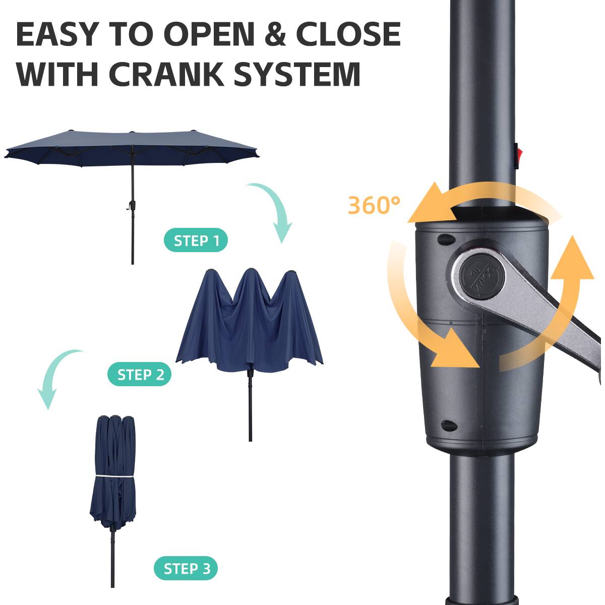 EASY TO OPEN & CLOSE WITH CRANK SYSTEM

360°

STEP 1

STEP 2

STEP 3