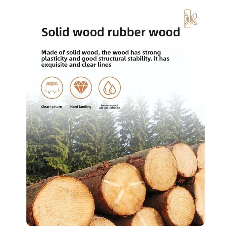 Solid wood rubber wood

Made of solid wood, the wood has strong plasticity and good structural stability. It has exquisite and clear lines.

- Clear texture
- Hard landing
- Moisture-proof and anti-corrosion