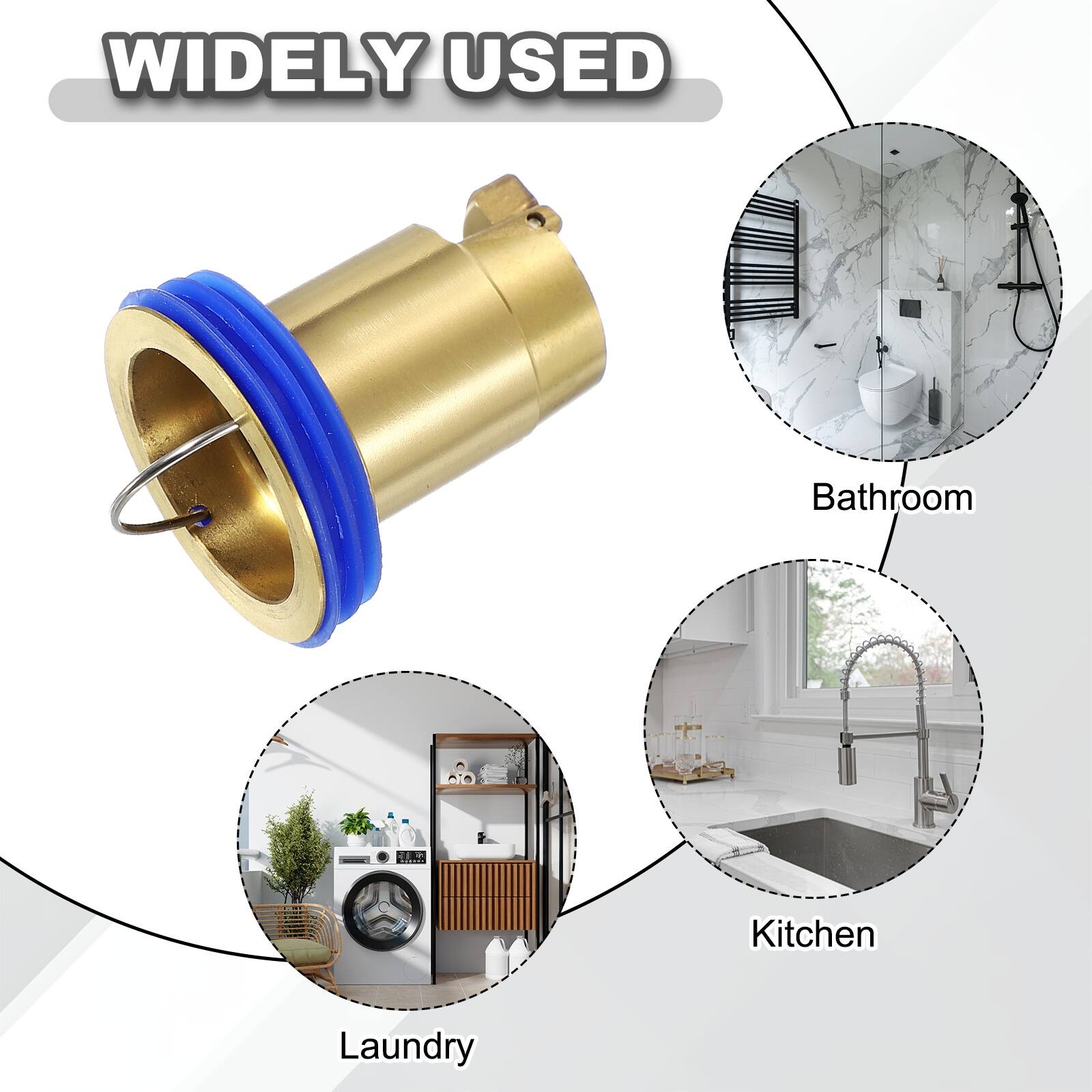 WIDELY USED

Bathroom
Kitchen
Laundry