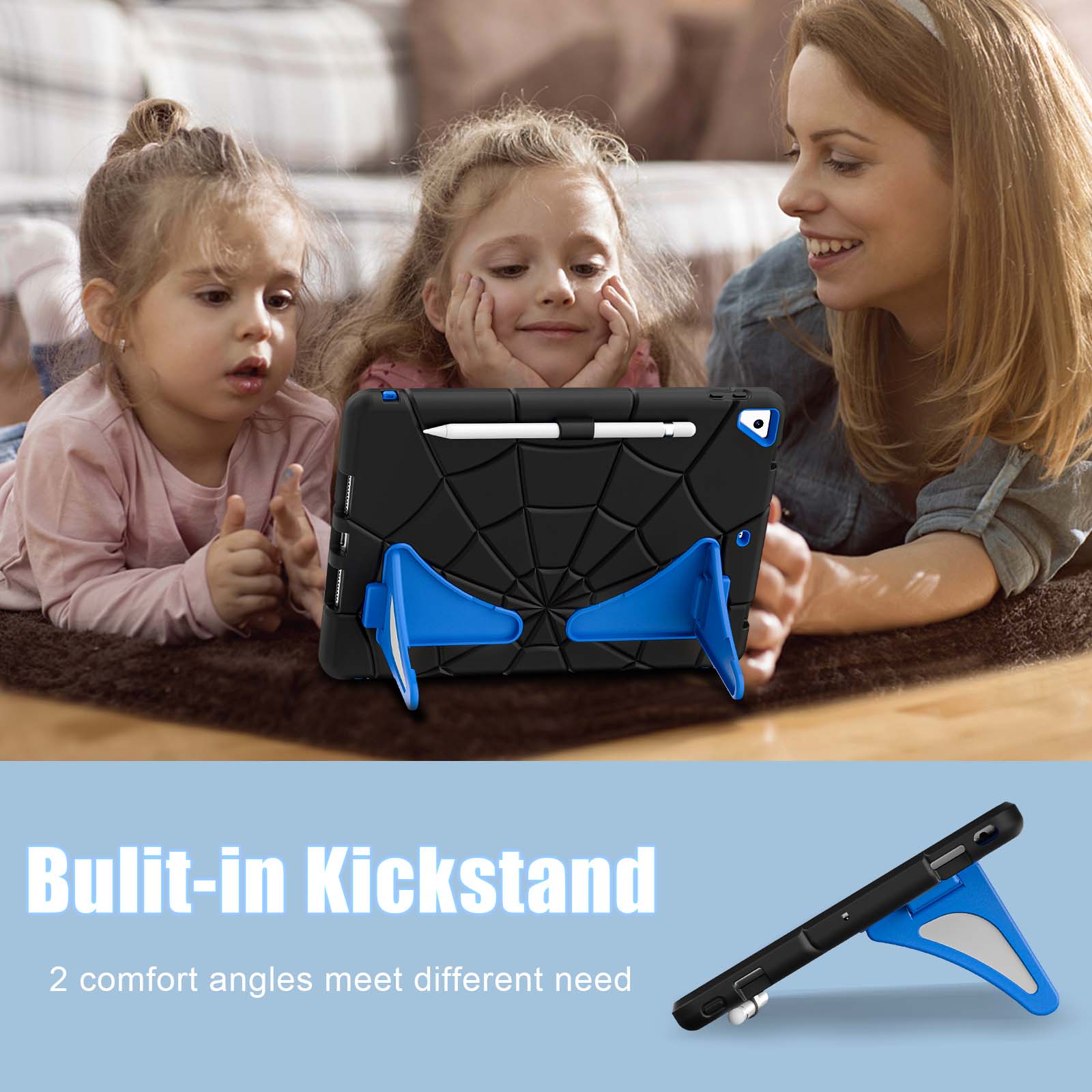 Built-in Kickstand  
2 comfort angles meet different needs