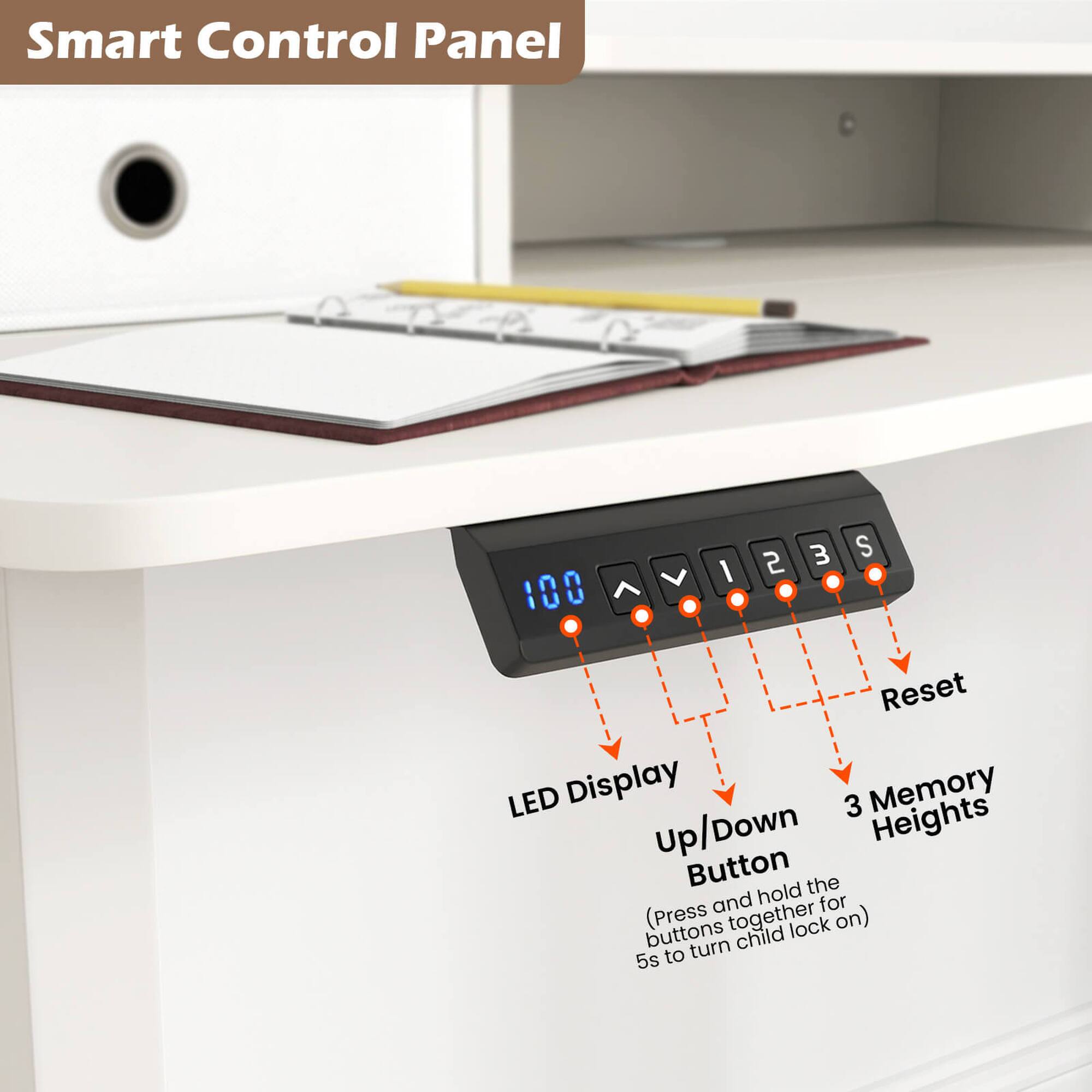 Smart Control Panel

- LED Display
- Up/Down Button
- 3 Memory Heights
- Reset

(Press and hold the buttons together for 5s to turn child lock on)