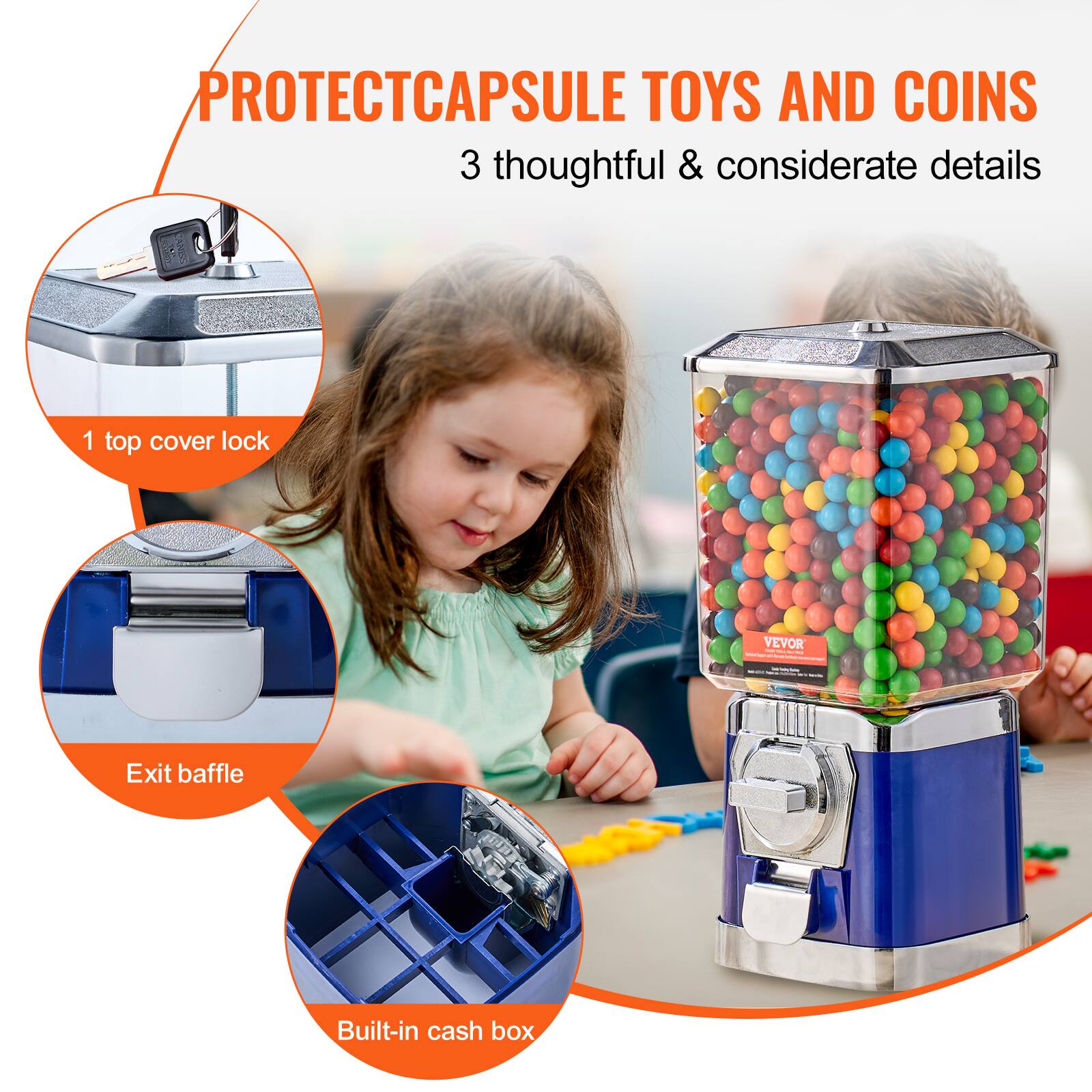 PROTECT CAPSULE TOYS AND COINS

3 thoughtful & considerate details

1 top cover lock

Exit baffle

Built-in cash box