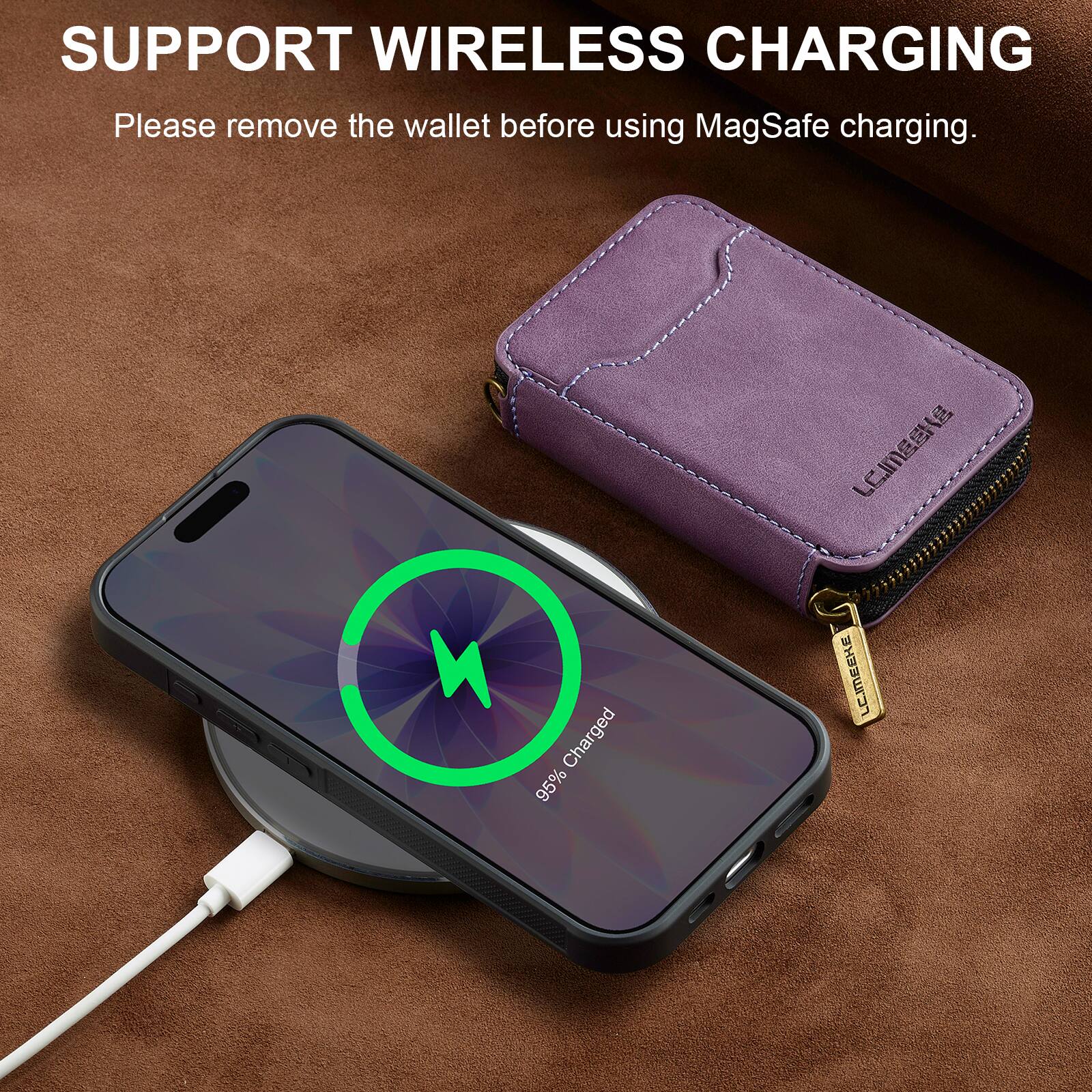 SUPPORT WIRELESS CHARGING  
Please remove the wallet before using MagSafe charging.  

95% Charged