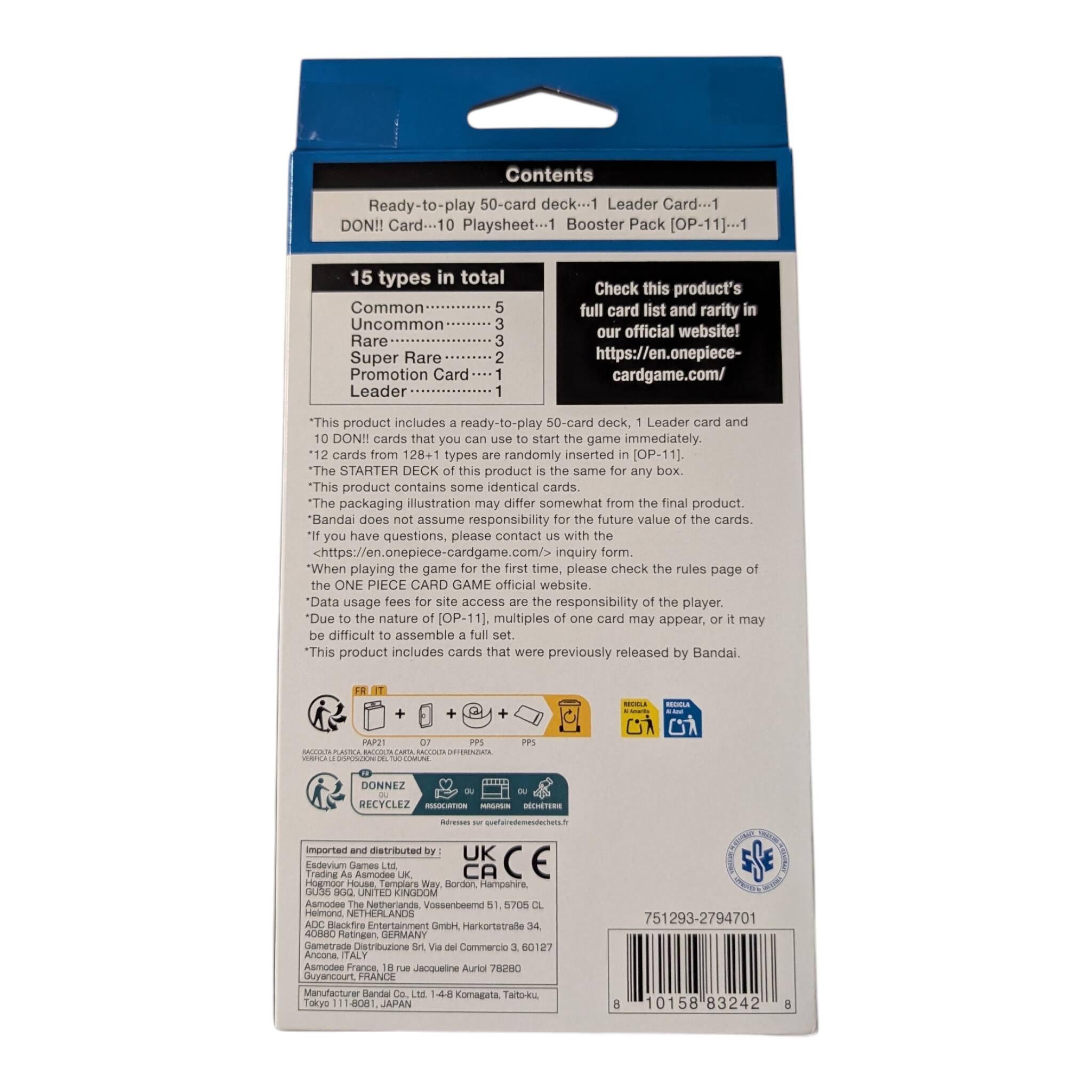 Contents  
Ready-to-play 50-card deck...1  
Leader Card...1  
DON!! Card...10  
Playsheet...1  
Booster Pack [OP-11]...1  

15 types in total  
Common...5  
Uncommon...3  
Rare...3  
Super Rare...2  
Promotion Card...1  
Leader...1  

Check this product's full card list and rarity on our official website!  
https://en.onepiece-cardgame.com/  

"This product includes a ready-to-play 50-card deck, 1 Leader card and 10 DON!! cards that you can use to start the game immediately. 12 cards from 128+1 types are randomly inserted in [OP-11]. The STARTER DECK of this product is the same for any box."  
"This product contains some identical cards."  
"The packaging illustration may differ somewhat from the final product."  
"Bandai does not assume responsibility for the future value of the cards. If you have questions, please contact us with the inquiry form."  
"When playing the game for the first time, please check the rules page of the ONE PIECE CARD GAME official website."  
"Data usage fees for site access are the
