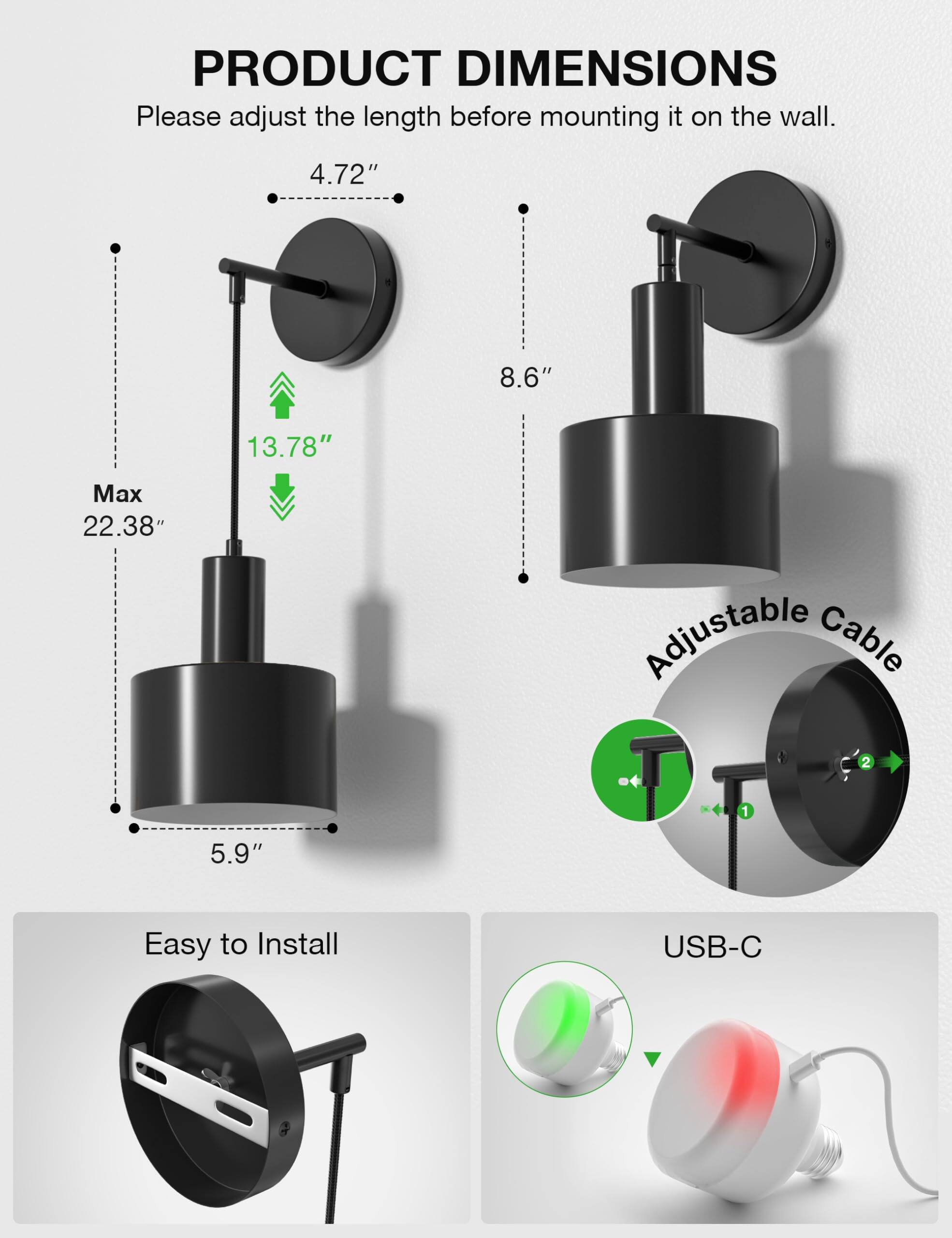 **PRODUCT DIMENSIONS**

Please adjust the length before mounting it on the wall.

- 4.72"
- 8.6"
- 13.78"
- Max 22.38"
- 5.9"

**Adjustable Cable**

**Easy to Install**

**USB-C**