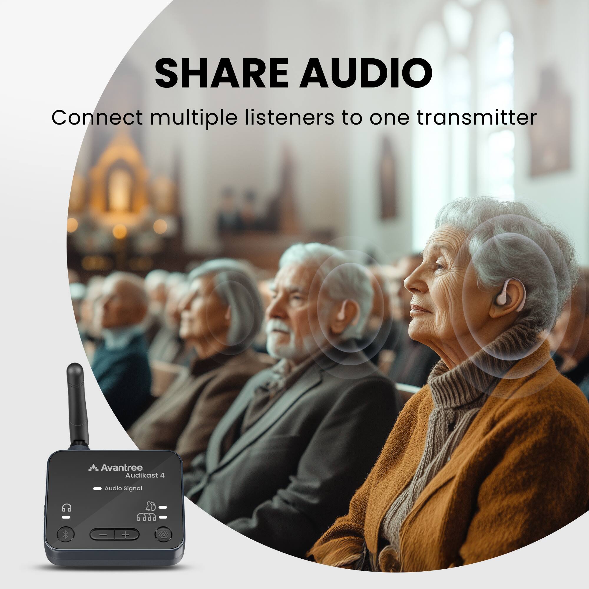 SHARE AUDIO  
Connect multiple listeners to one transmitter  

Avantree Audikast 4  
Audio Signal