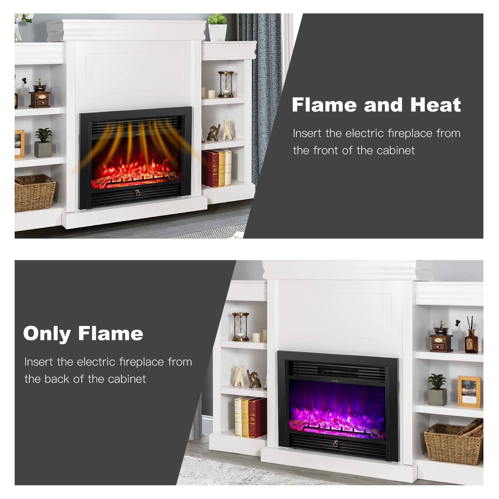 Flame and Heat  
Insert the electric fireplace from the front of the cabinet  

Only Flame  
Insert the electric fireplace from the back of the cabinet