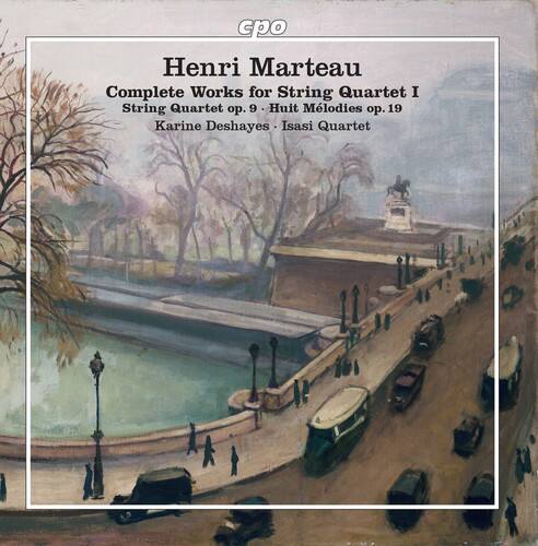 Henri Marteau  
Complete Works for String Quartet I  
String Quartet op. 9 - Huit Mélodies op. 19  
Karine Deshayes - Isasi Quartet