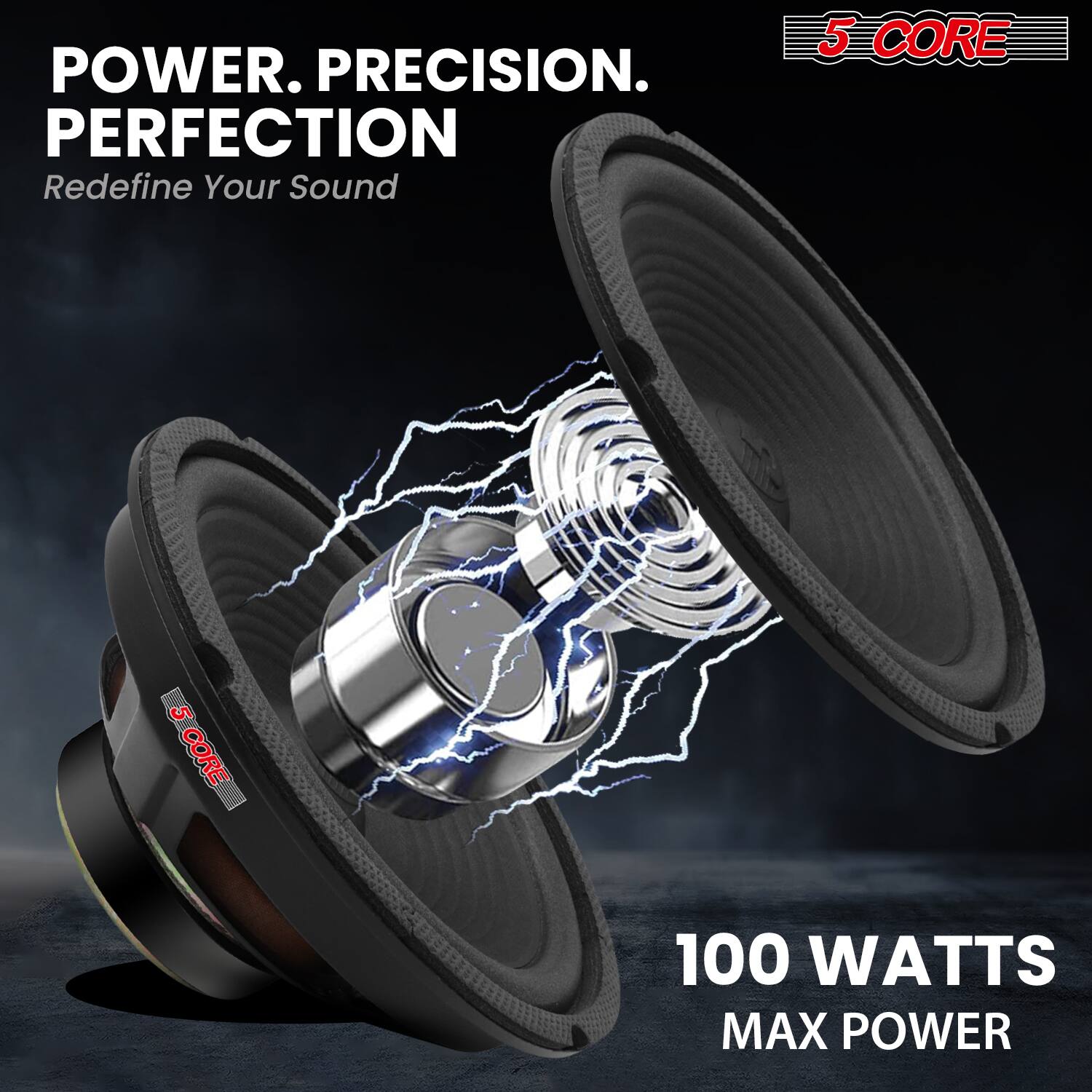 POWER. PRECISION. PERFECTION  
Redefine Your Sound  

5 CORE  

100 WATTS  
MAX POWER