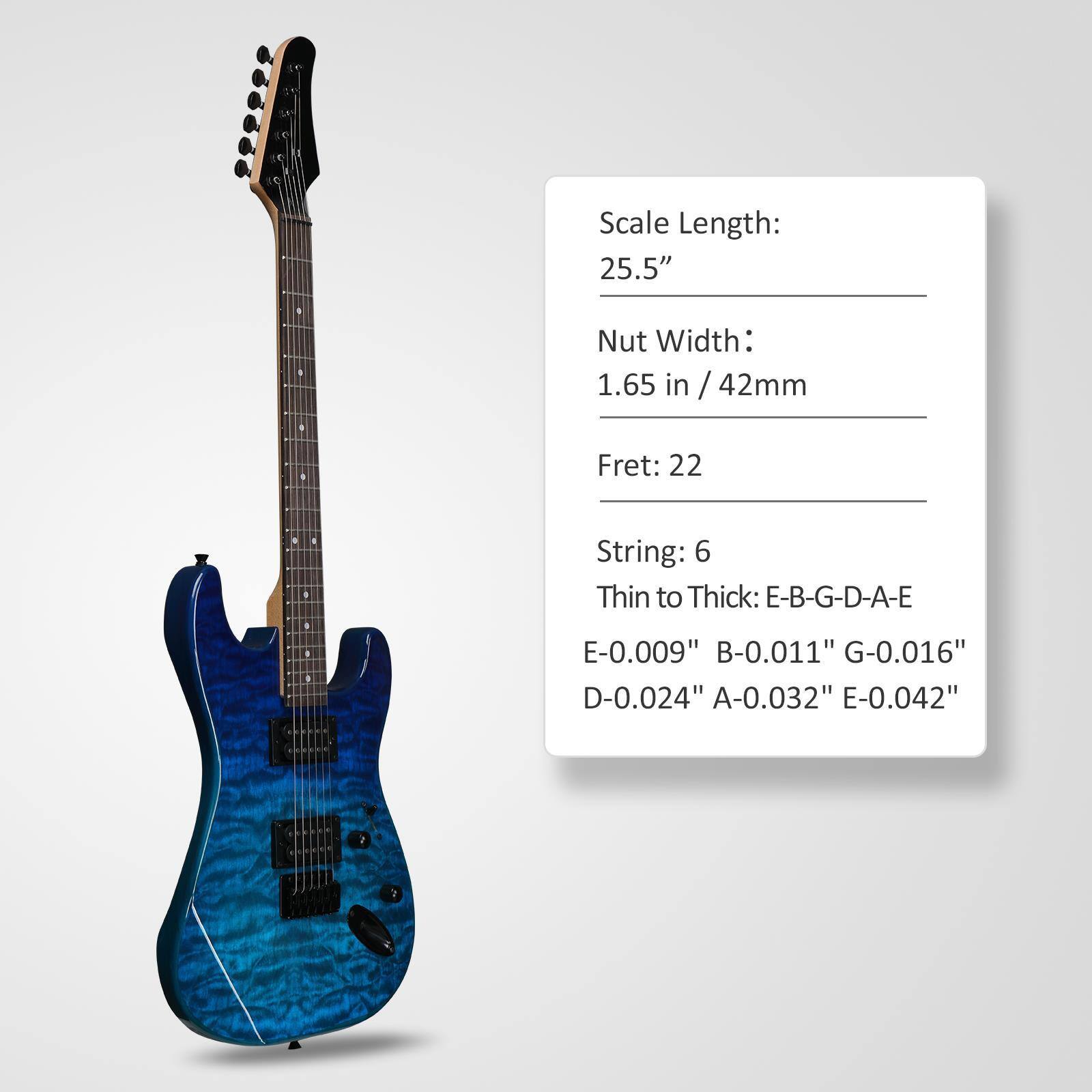 Scale Length: 25.5"  
Nut Width: 1.65 in / 42mm  
Fret: 22  
String: 6  
Thin to Thick: E-B-G-D-A-E  
E-0.009"  
B-0.011"  
G-0.016"  
D-0.024"  
A-0.032"  
E-0.042"