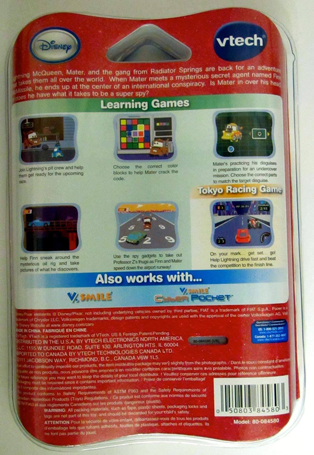 Disney vtech  
Radiator Springs are back for an adventure. Lightning McQueen, Mater, and the gang from Radiator Springs are back for an adventure. When Mater meets a mysterious secret agent named Finn, he ends up at the center of an international conspiracy. Is Mater in over his head? Does he have what it takes to be a super spy?  

Learning Games  
- Join Lightning's pit crew and help them get ready for the upcoming race.  
- Choose the correct color blocks to help Mater crack the code.  
- Help Finn sneak around the mysterious oil rig and take pictures of what he discovers.  
- Use the spy gadgets Professor Z's gadgets as he speeds down the airport runway!  
- Mater's practicing his disguises in preparation for an undercover mission. Choose the correct parts to match the target disguise.  

Tokyo Racing Game  
- On your mark... get set... go! Help Lightning drive fast and beat the competition to the finish line.  

Also works with...  
- V.Smile  
- V.Smile Pocket  

Disney/Pixar. Not including underlying vehicles owned by Chrysler LLC. Volkswagen trademarks, design patents and copyrights.  
Vtech. Vtech is a registered trademark of Vtech. US & Foreign Patent Pending.  

