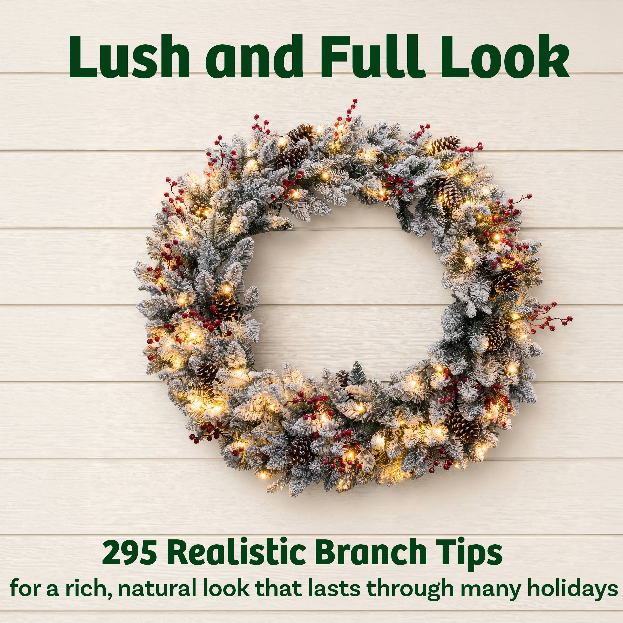Lush and Full Look

295 Realistic Branch Tips for a rich, natural look that lasts through many holidays