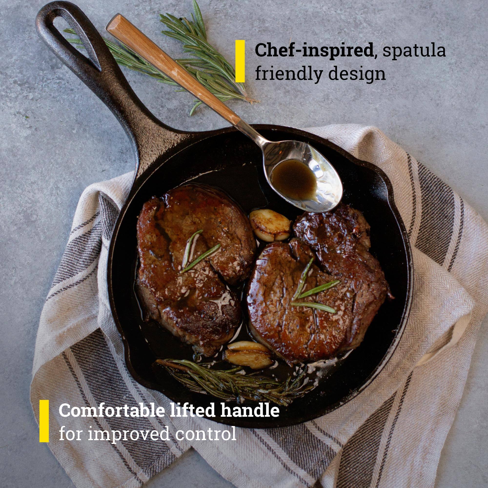 Chef-inspired, spatula friendly design  
Comfortable lifted handle for improved control